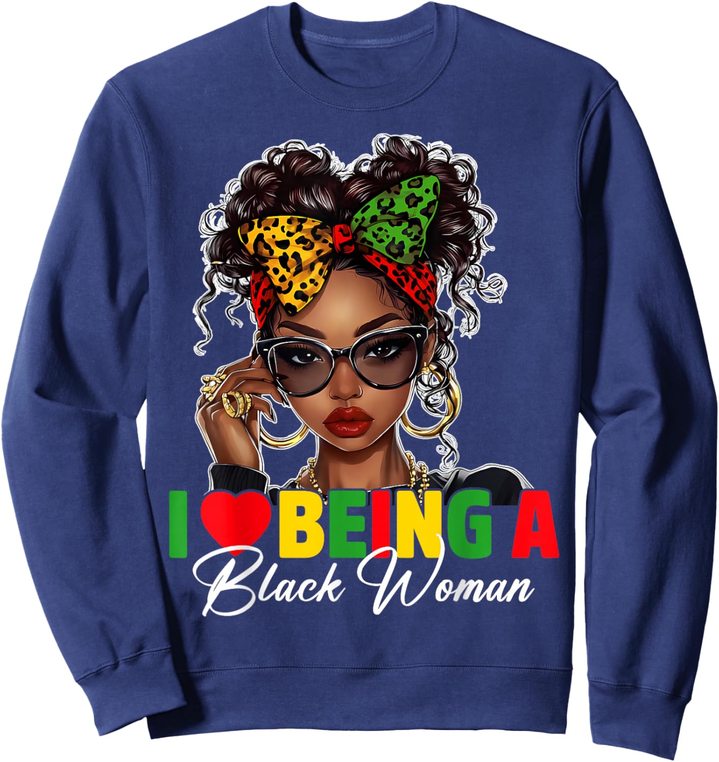 I Love Being A Black Woman Funny Black Woman History Month Sweatshirt - Sweatshirt | Navy