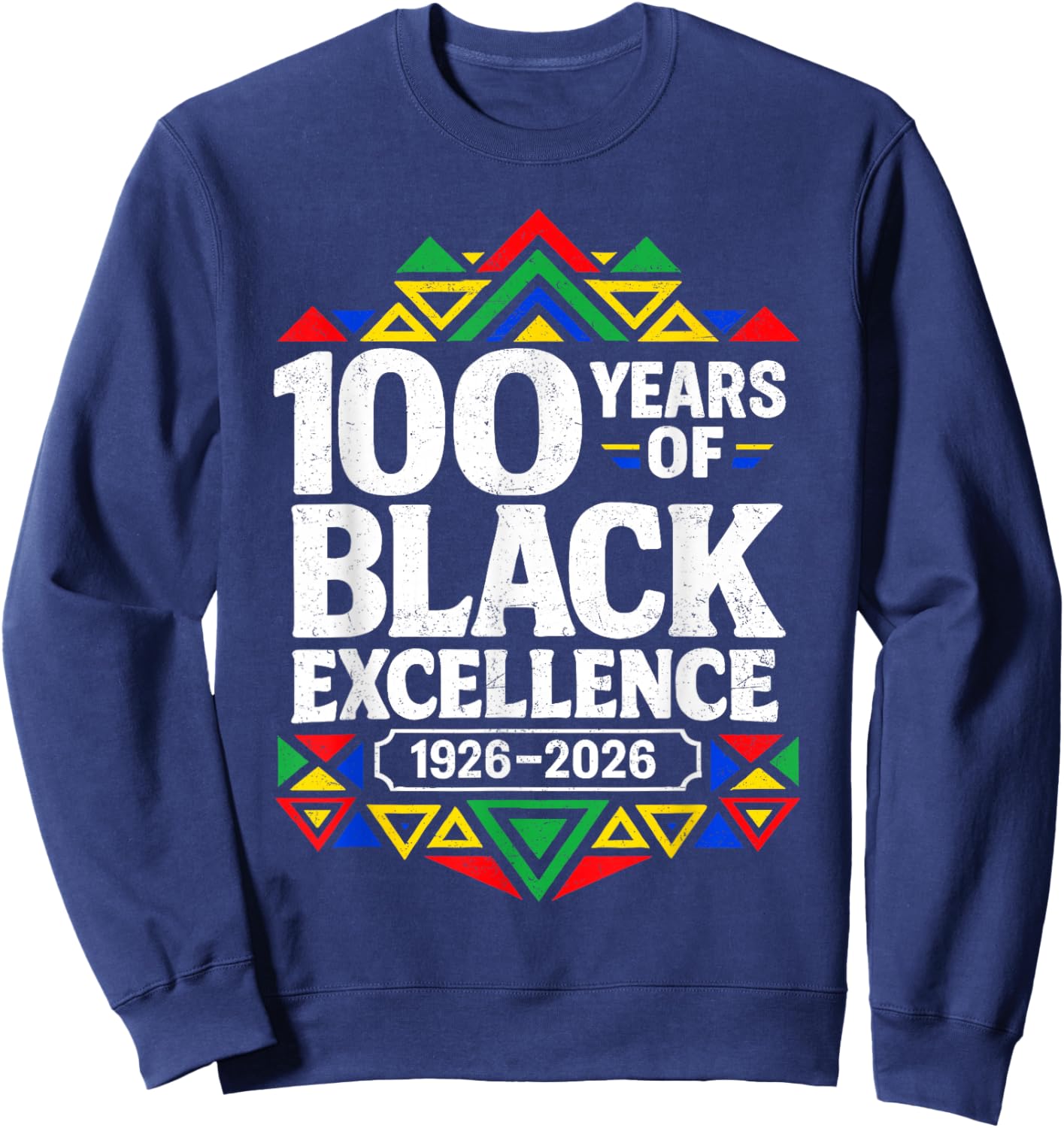 100 Years of Black Excellence Centennial Black History Month Sweatshirt - Sweatshirt | Navy