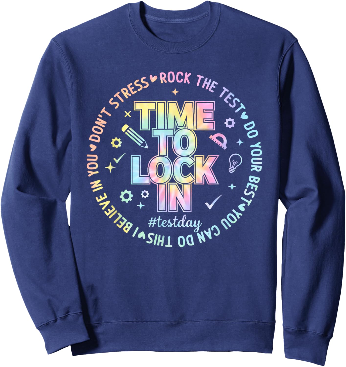 You Got This Test Day State Testing Time to Lock in Teacher Sweatshirt - Sweatshirt | Navy