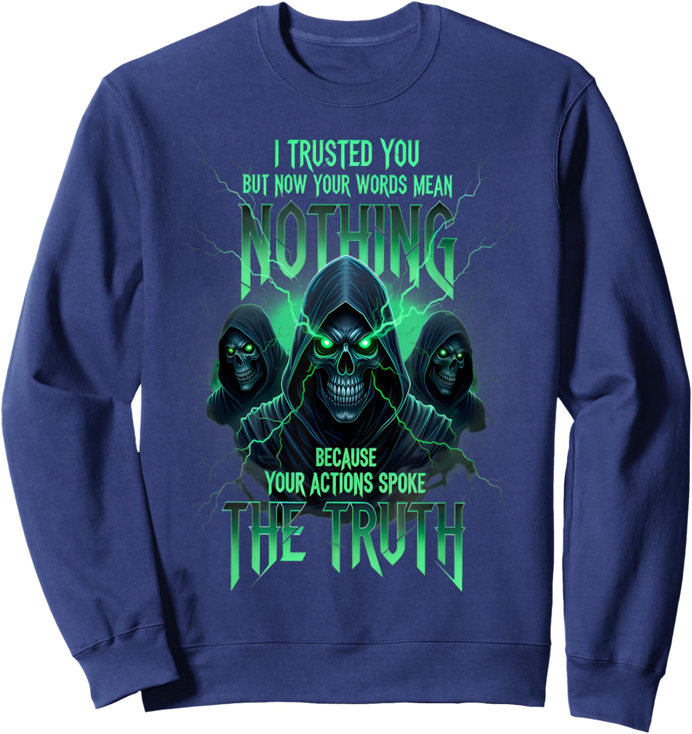 I Trusted You But Now Your Words Mean Nothing Skeleton Sayin Sweatshirt - Sweatshirt | Navy