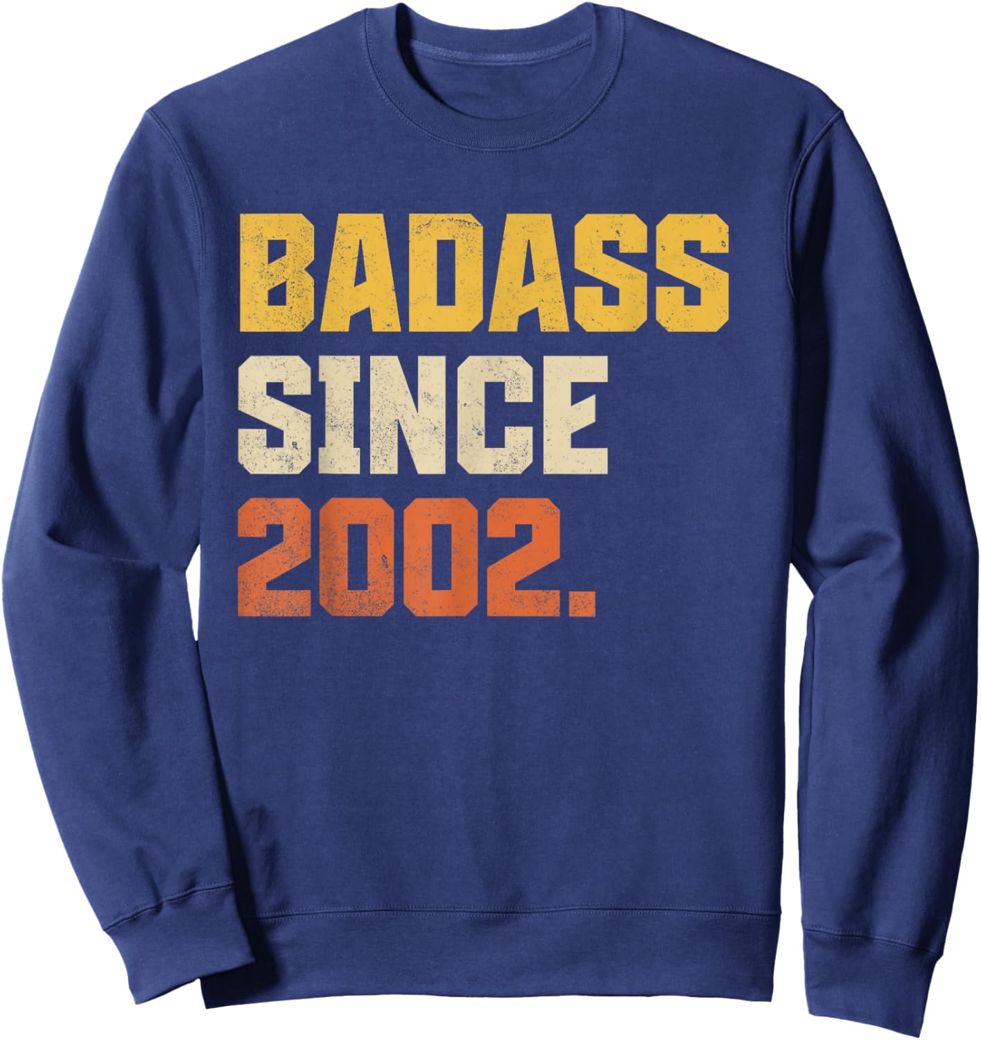 Retro Badass Since 2002 24 Year Old Funny 24th Birthday Sweatshirt - Sweatshirt | Navy
