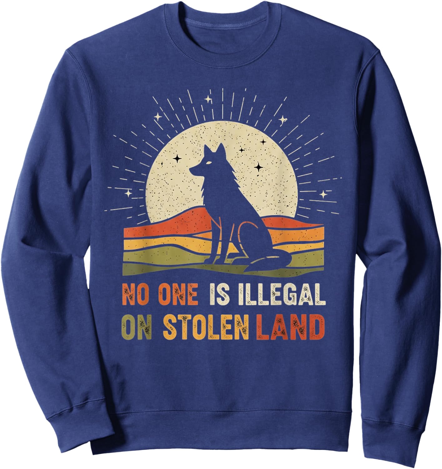 No One is Illegal On Stolen Land Sweatshirt - Sweatshirt | Navy