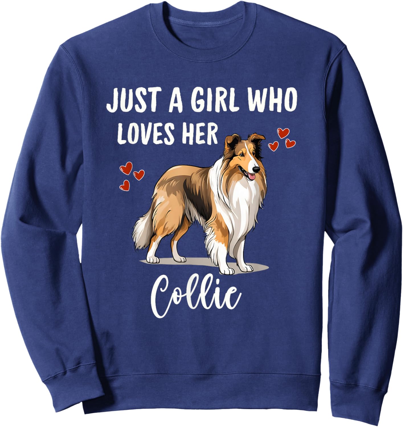 Just a Girl Who Loves Her Collie Pretty Rough Collie Sweatshirt - Sweatshirt | Navy