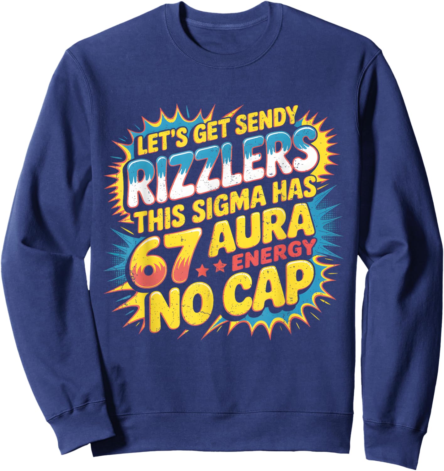 Let’s Get Sendy Rizzlers 67 Aura Meme Design Sweatshirt - Sweatshirt | Navy