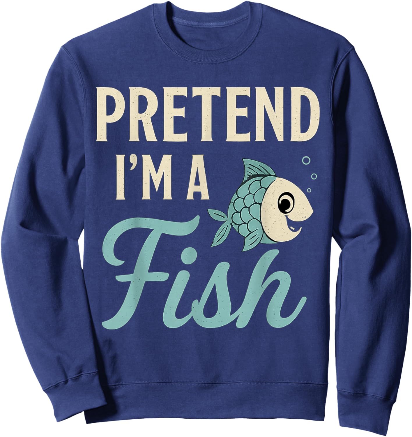 Pretend I'm A Fish Funny Lazy Costume Party Easy Halloween Sweatshirt - Sweatshirt | Navy