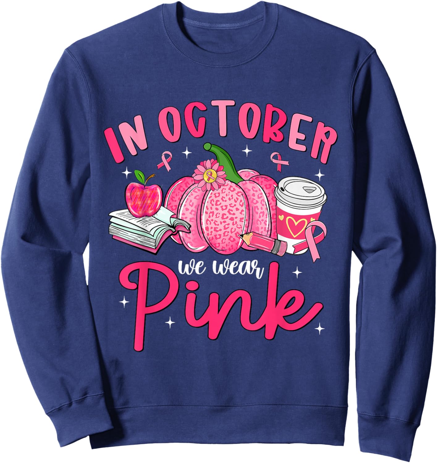 in October We Wear Pink Breast Cancer Awareness Teacher Sweatshirt - Sweatshirt | Navy