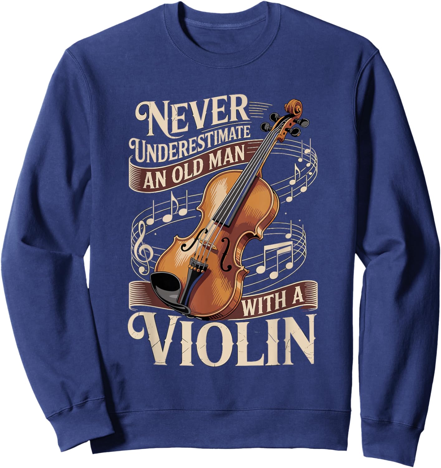 Never Underestimate an Old Man with A Violin Music Sweatshirt - Sweatshirt | Navy