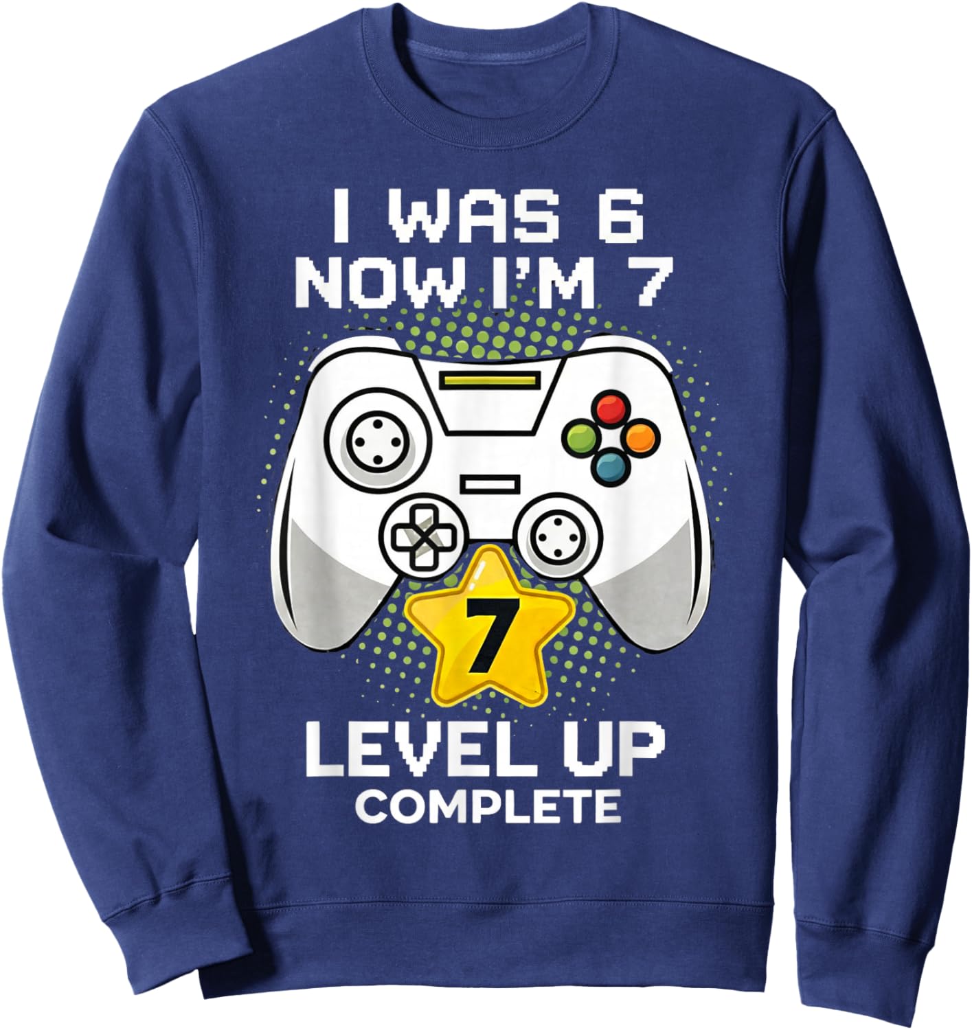 I was 6 Now I'm 7 Funny 67 7th Birthday Boy Gaming Meme Sweatshirt - Sweatshirt | Navy