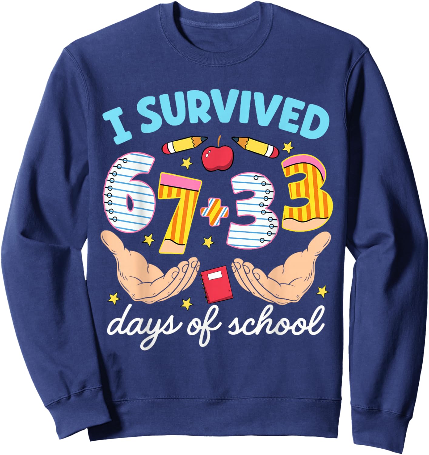 I Survived 67 33 Days of School 100th Day Teacher Boys Girls Sweatshirt - Sweatshirt | Navy