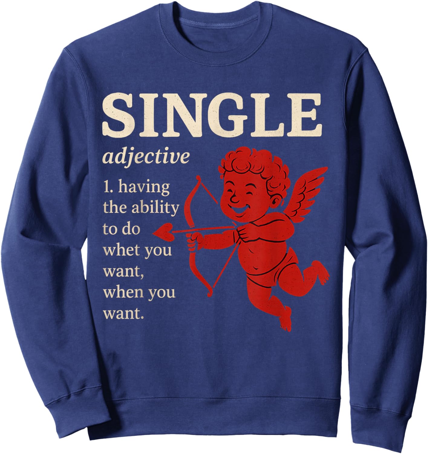 Valentine's Day Single Sarcastic Singles Funny Sweatshirt - Sweatshirt | Navy