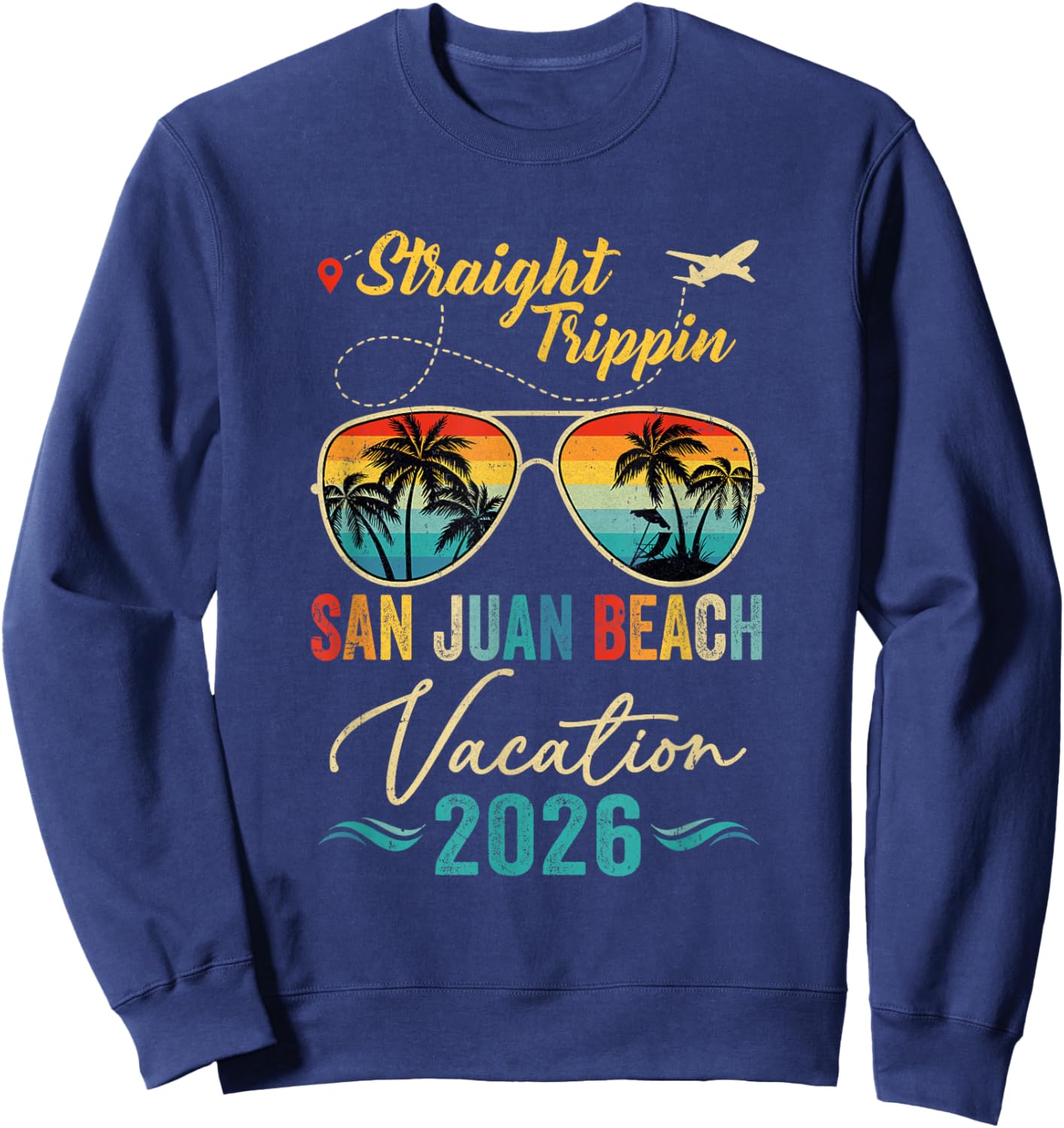 Straight Trippin San Juan Beach 2026 Family Summer Vacation Sweatshirt - Sweatshirt | Navy