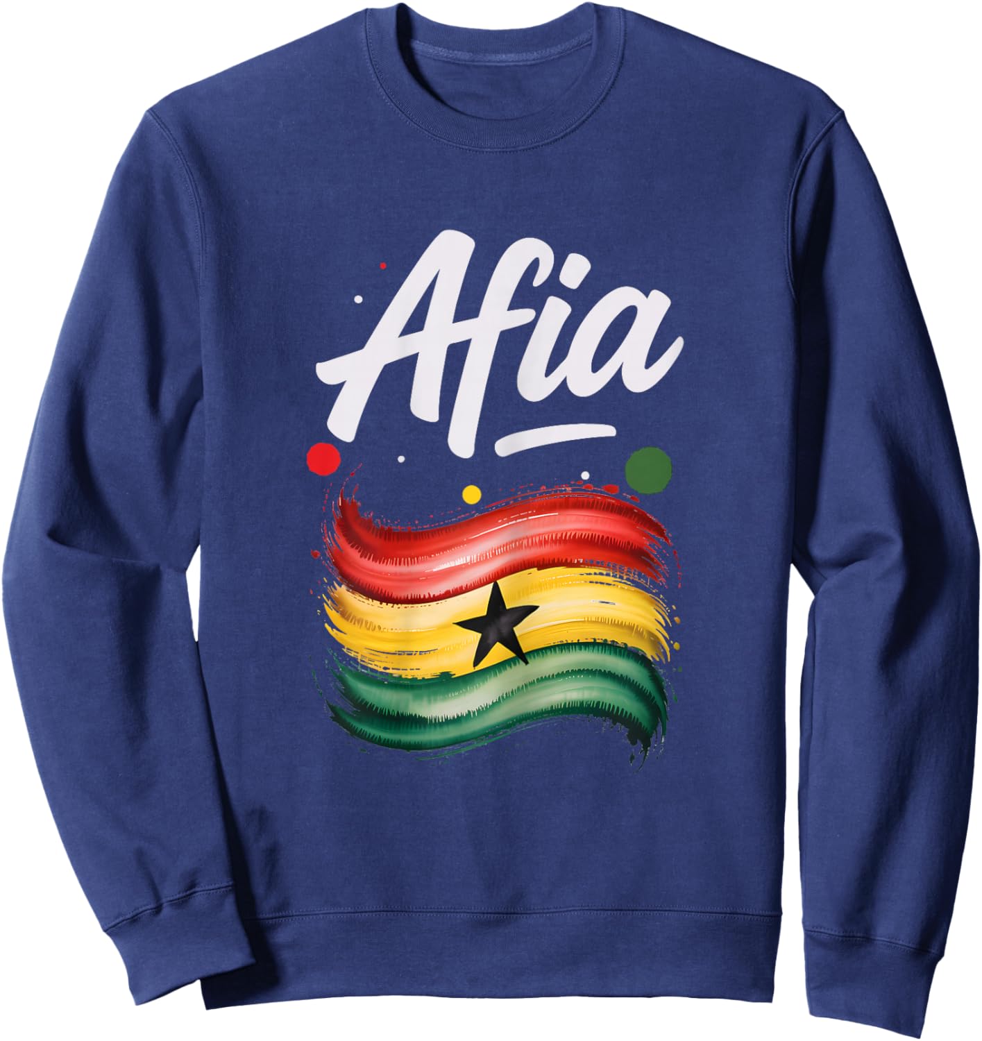Afia Ghana Flag Ghanaian Name Birthday Gift Sweatshirt - Sweatshirt | Navy
