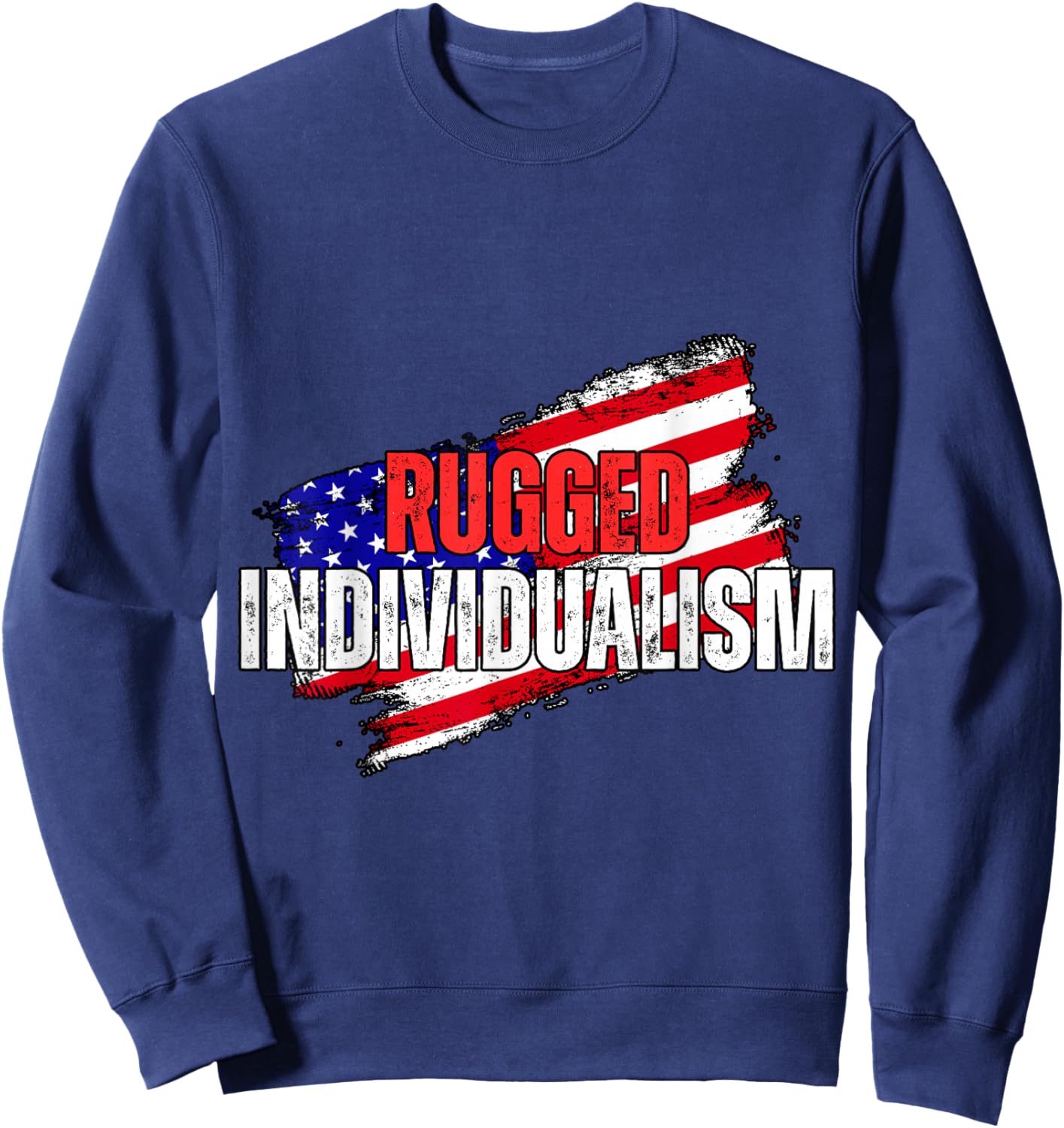 Rugged Individualism, Distressed USA Flag American Grit Sweatshirt - Sweatshirt | Navy