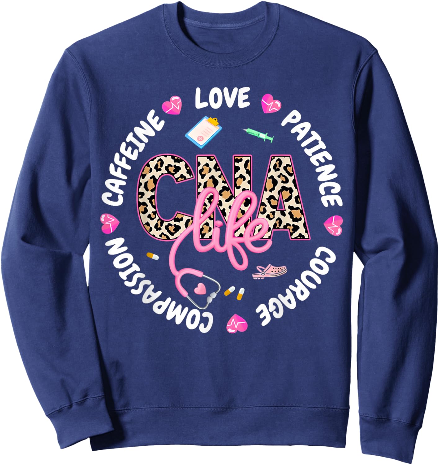 CNA Life Certified Nursing Assistant Medical Worker Sweatshirt - Sweatshirt | Navy