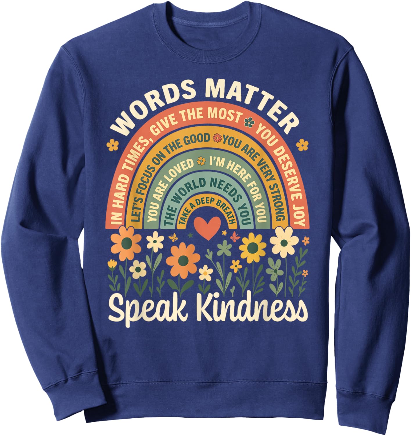 Words Matter Speak Kindness Positive Message Affirmation Sweatshirt - Sweatshirt | Navy