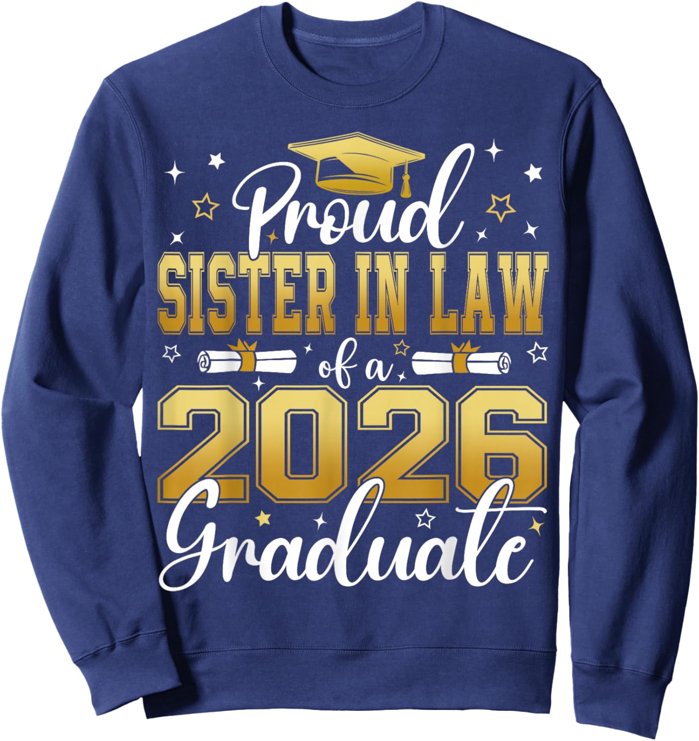 Proud Sister in Law of a Class of 2026 Graduate Senior Sweatshirt - Sweatshirt | Navy