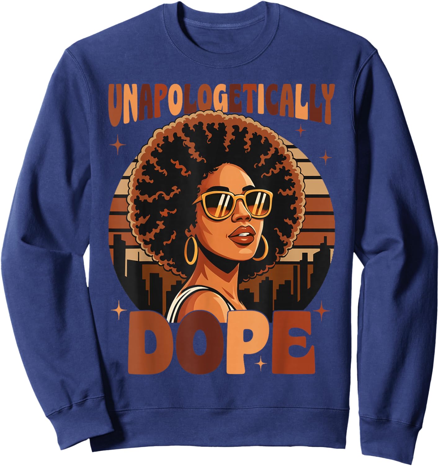 Black History Juneteenth Black Women Unapologetically Dope Sweatshirt - Sweatshirt | Navy
