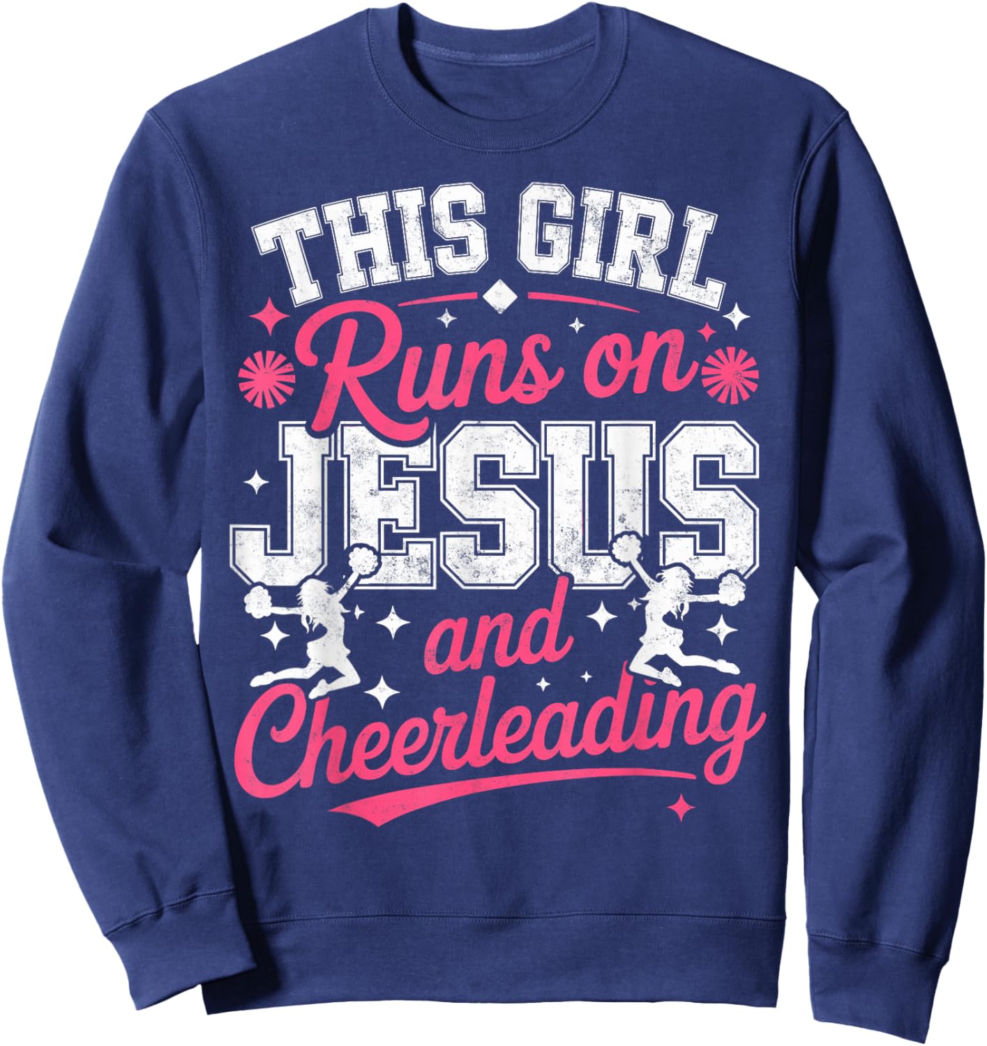 Christian Cheerleader This Girl Runs On Jesus & Cheerleading Sweatshirt - Sweatshirt | Navy