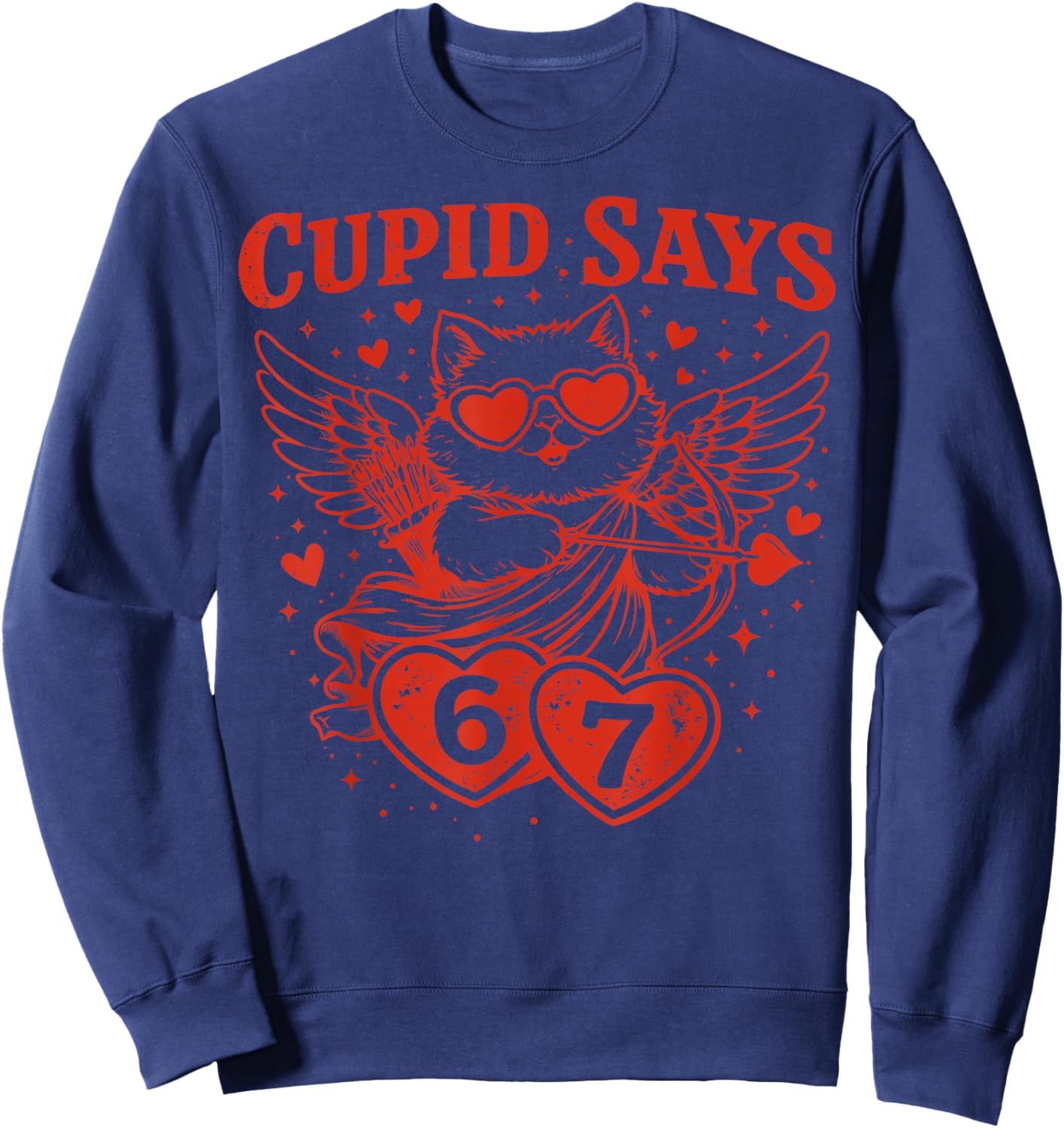 Cupid Says 67 Cat Six Seven Valentines Day Boys Girls Sweatshirt - Sweatshirt | Navy