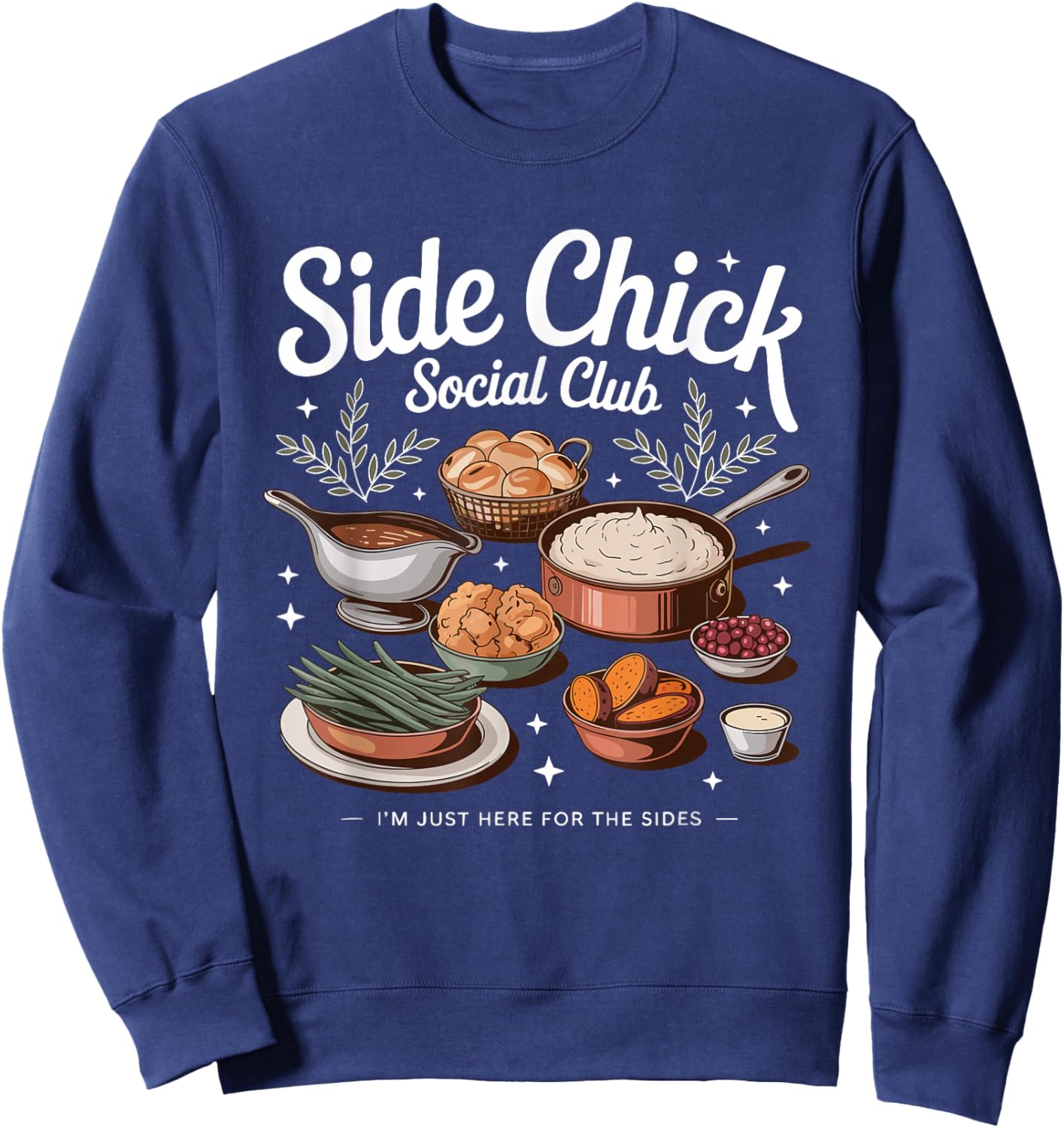 Side Chick Social Club Thanksgiving Dinner Turkey Fall Vibes Sweatshirt - Sweatshirt | Navy