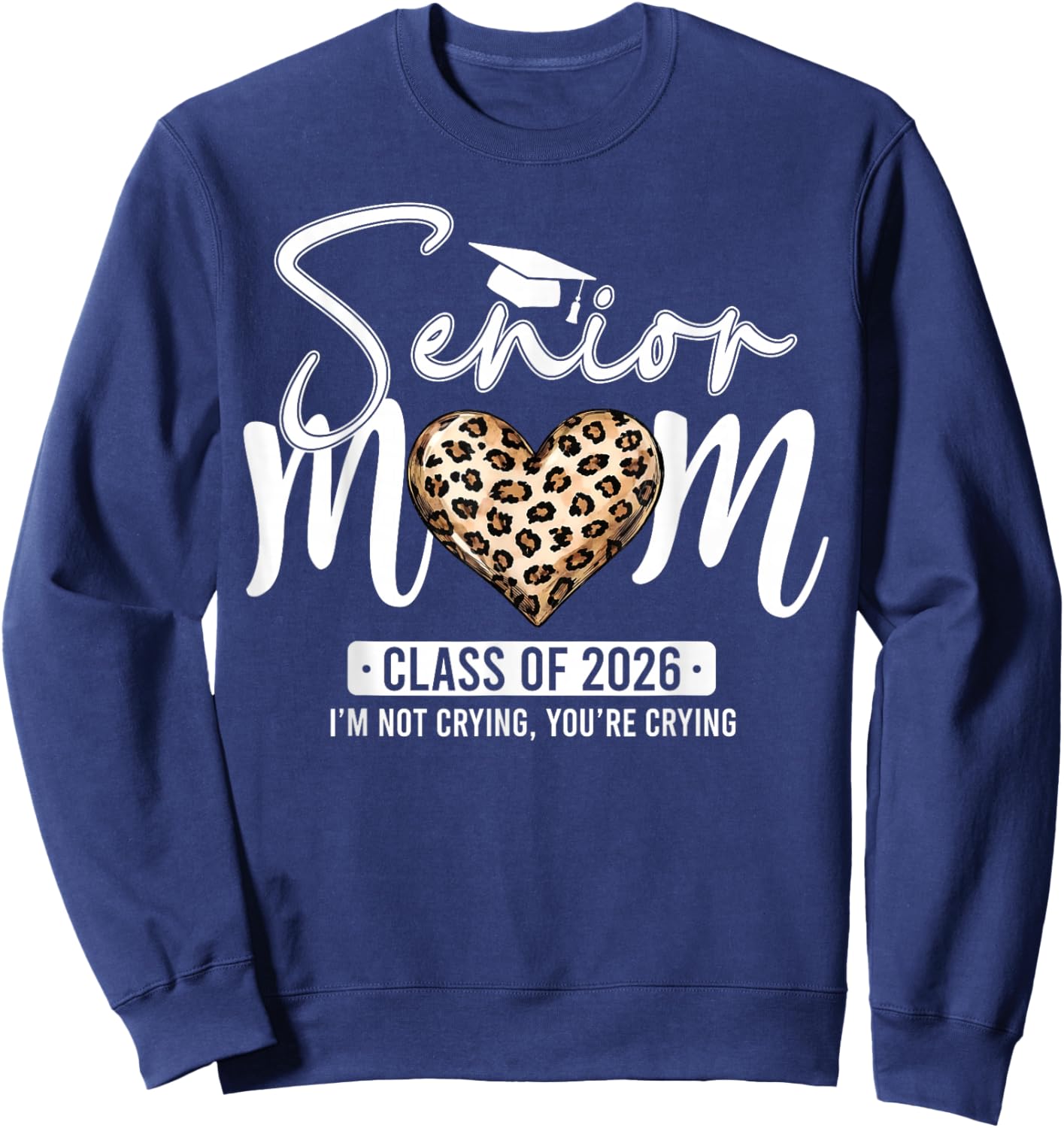Senior Mom Class of 2026 Senior Mama 2026 Graduation Leopard Sweatshirt - Sweatshirt | Navy
