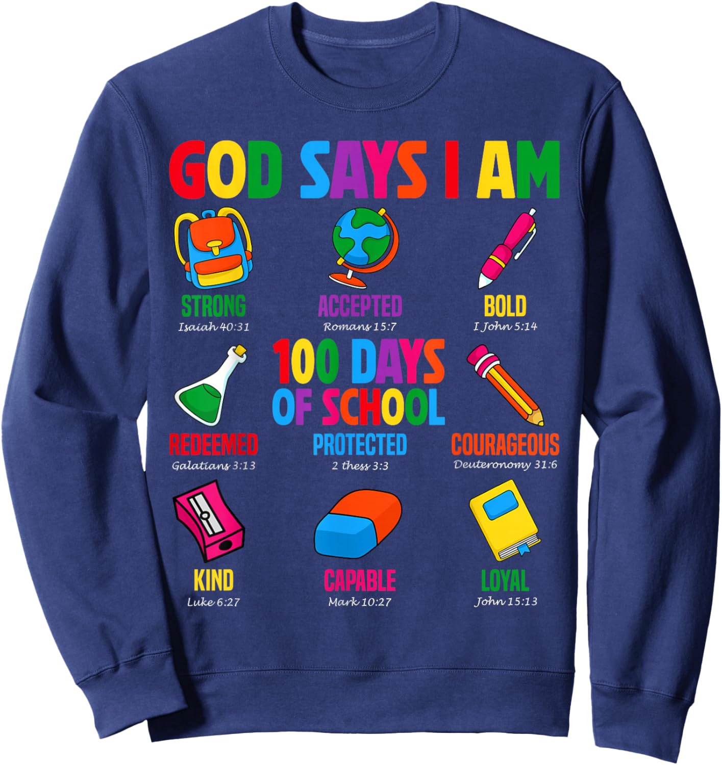 God Says I Am 100 Days of School Christian Students Teachers Sweatshirt - Sweatshirt | Navy