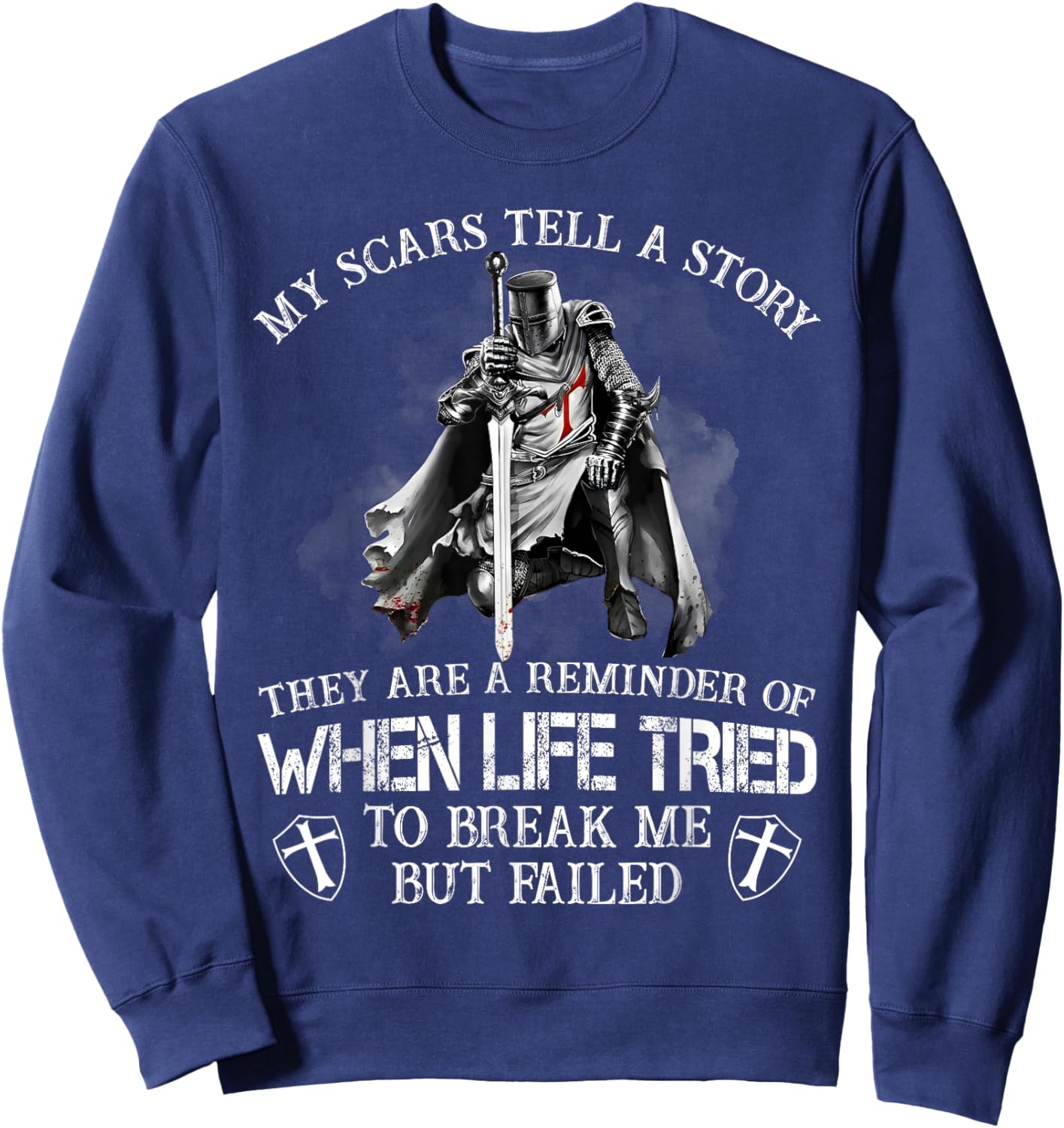 Knight Templar Christian Warrior My Scars Tell A Story Sweatshirt - Sweatshirt | Navy