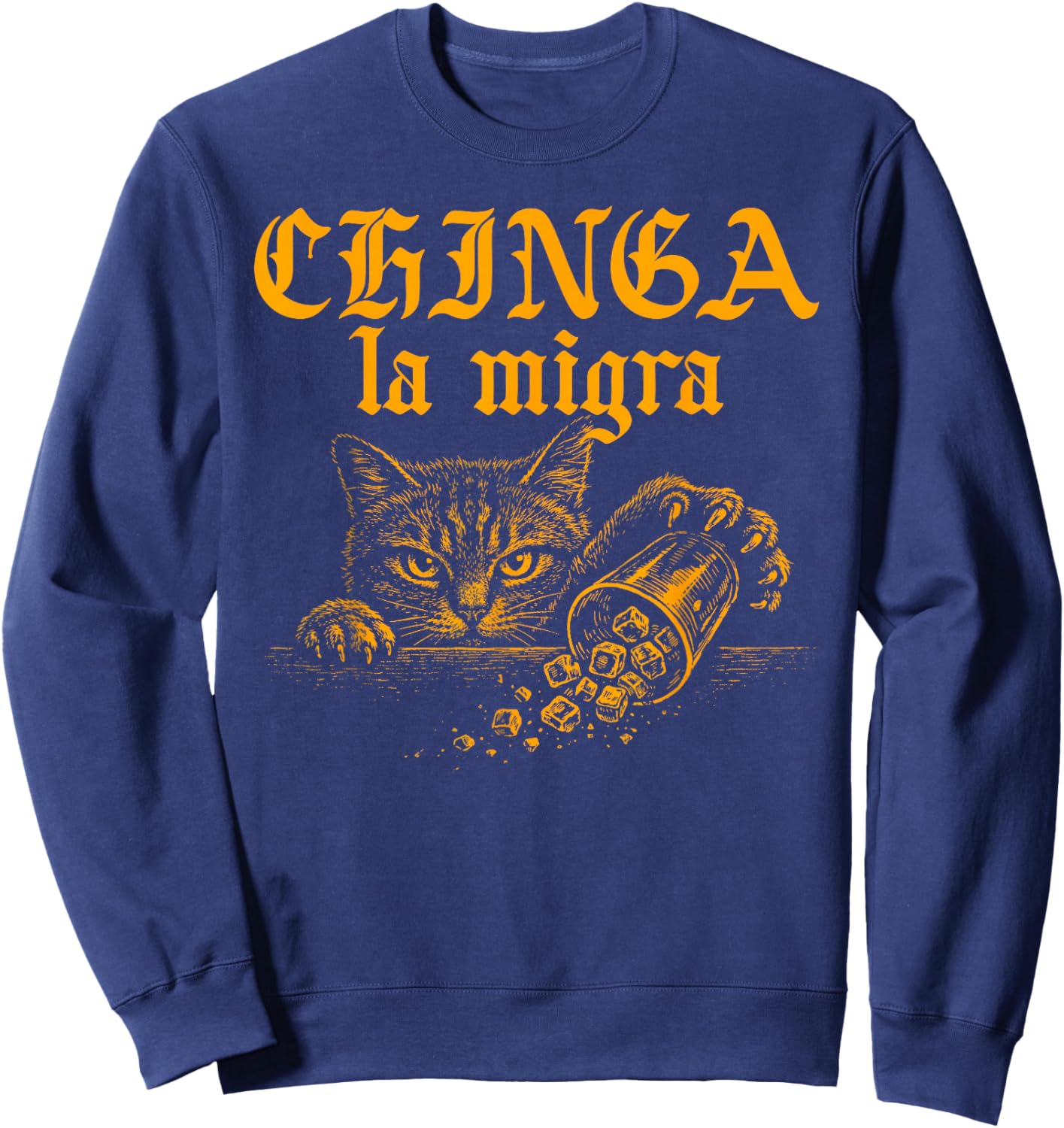 Chinga La Migra Retro Cat Funny Protest Meme Cat Lover Sweatshirt - Sweatshirt | Navy