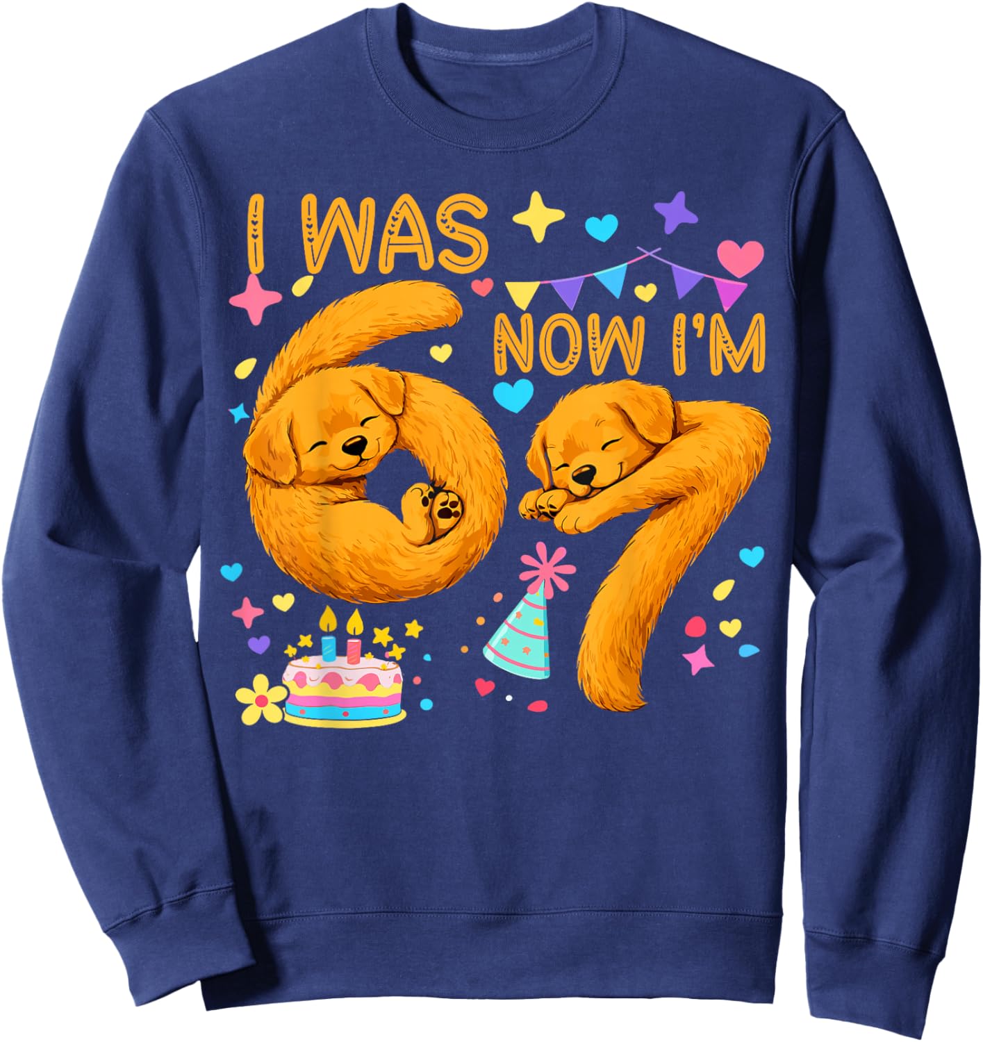 I'm 6 Now I'm 7 Cute Puppy Dog 7th Birthday Sweatshirt - Sweatshirt | Navy