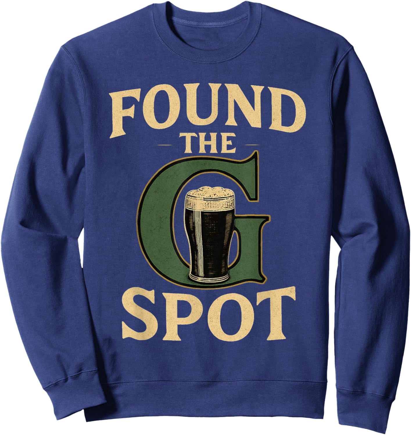 Found The G Spot Funny Irish Pub Beer Design Sweatshirt - Sweatshirt | Navy