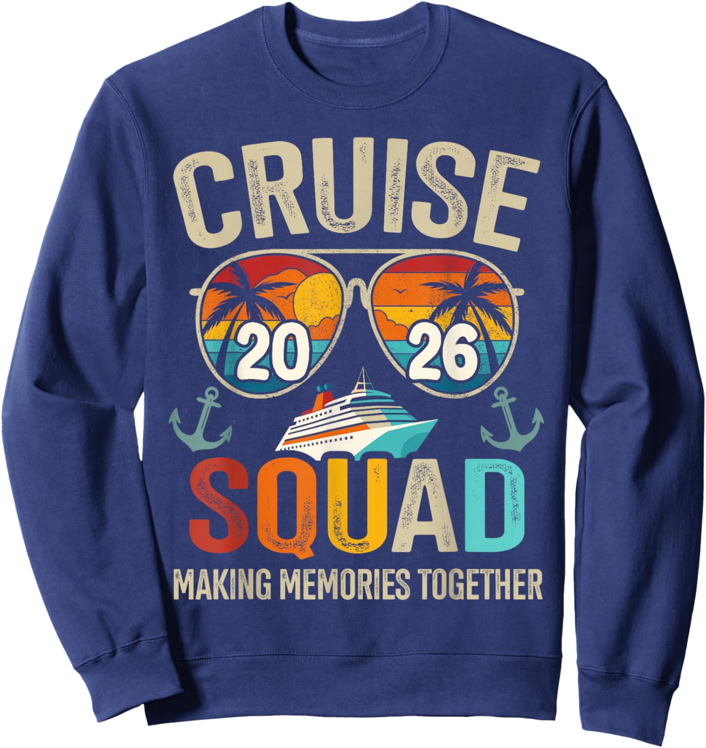Cruise Squad 2026 Making Memories Sweatshirt - Sweatshirt | Navy