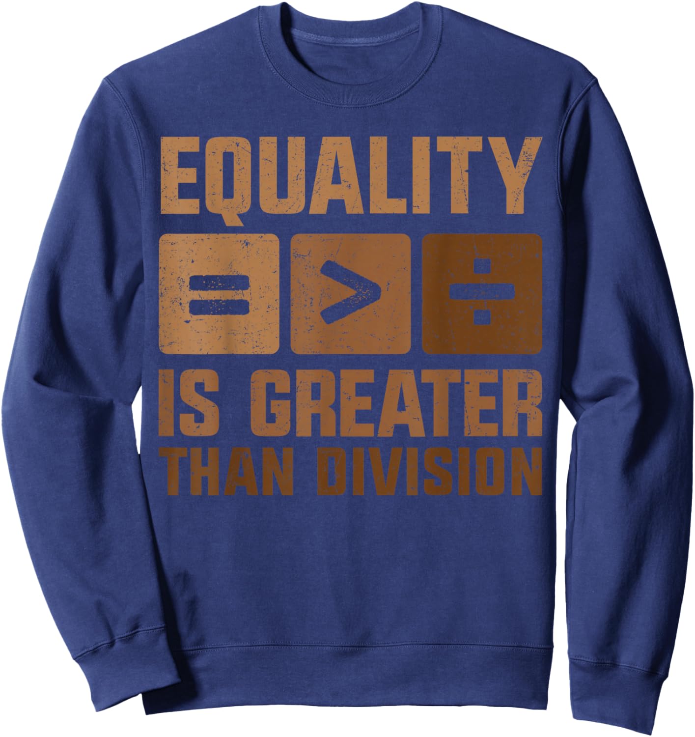 Equality is Greater Than Division Black History Melanin Sweatshirt - Sweatshirt | Navy