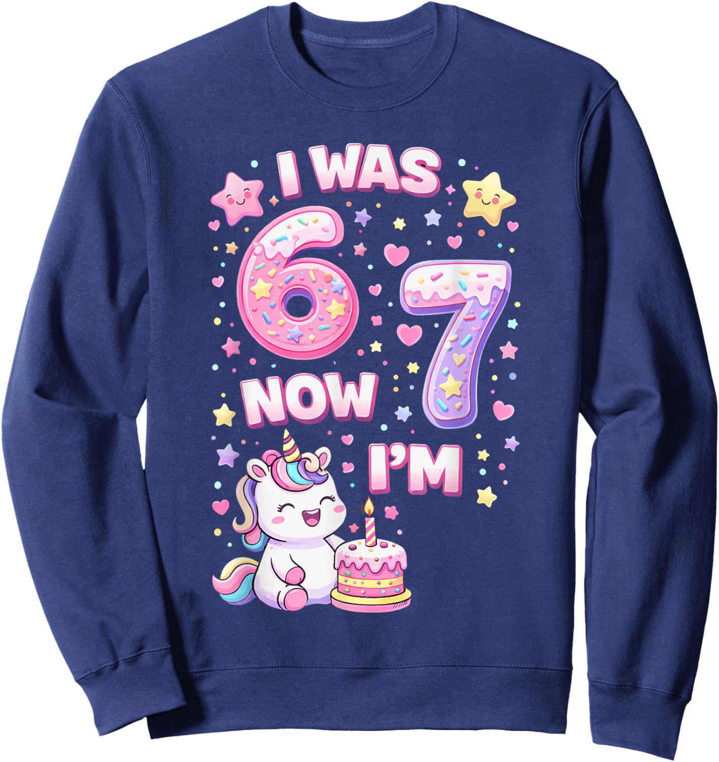 I was 6 Now I'm 7 6 7 Unicorn 7 Years Old Birthday Kids Girl Sweatshirt - Sweatshirt | Navy