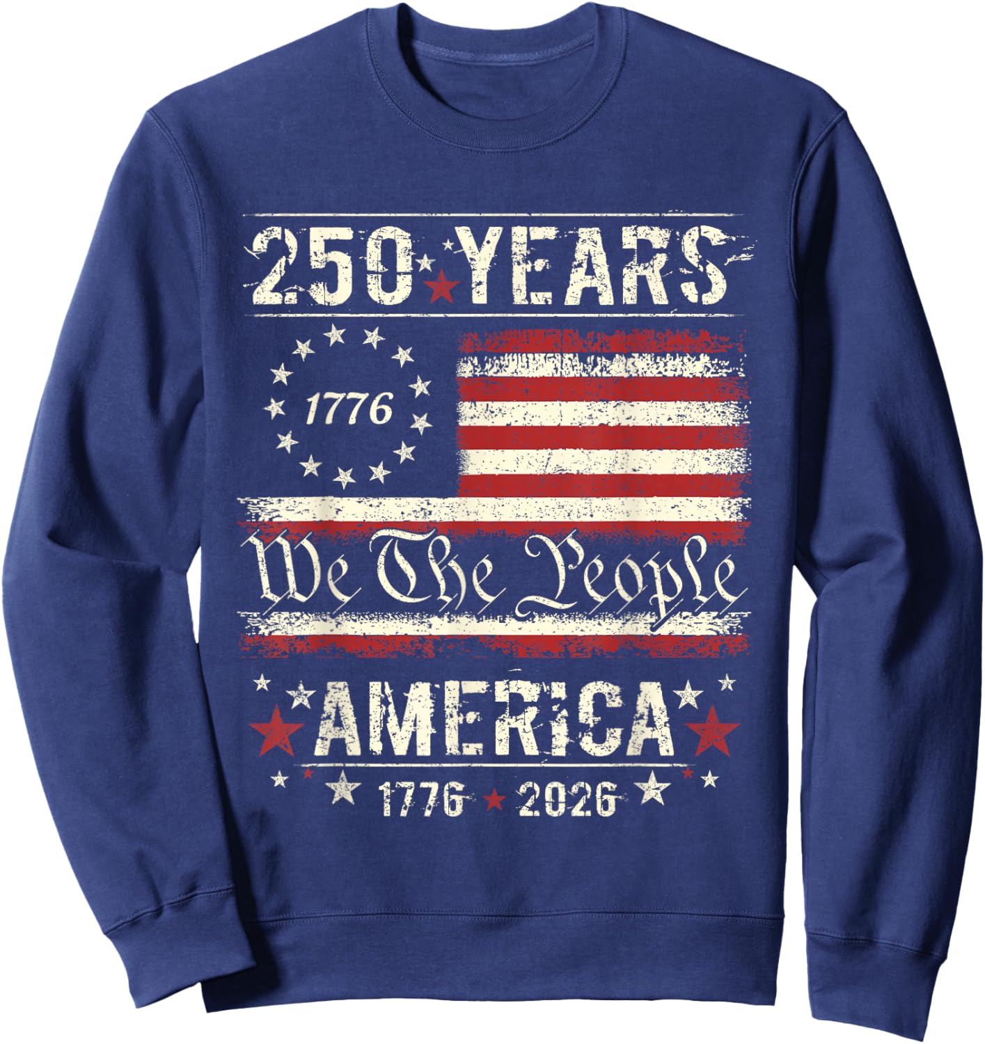 Flag Vintage 250 Years American 1776 2026 250th USA Birthday Sweatshirt - Sweatshirt | Navy