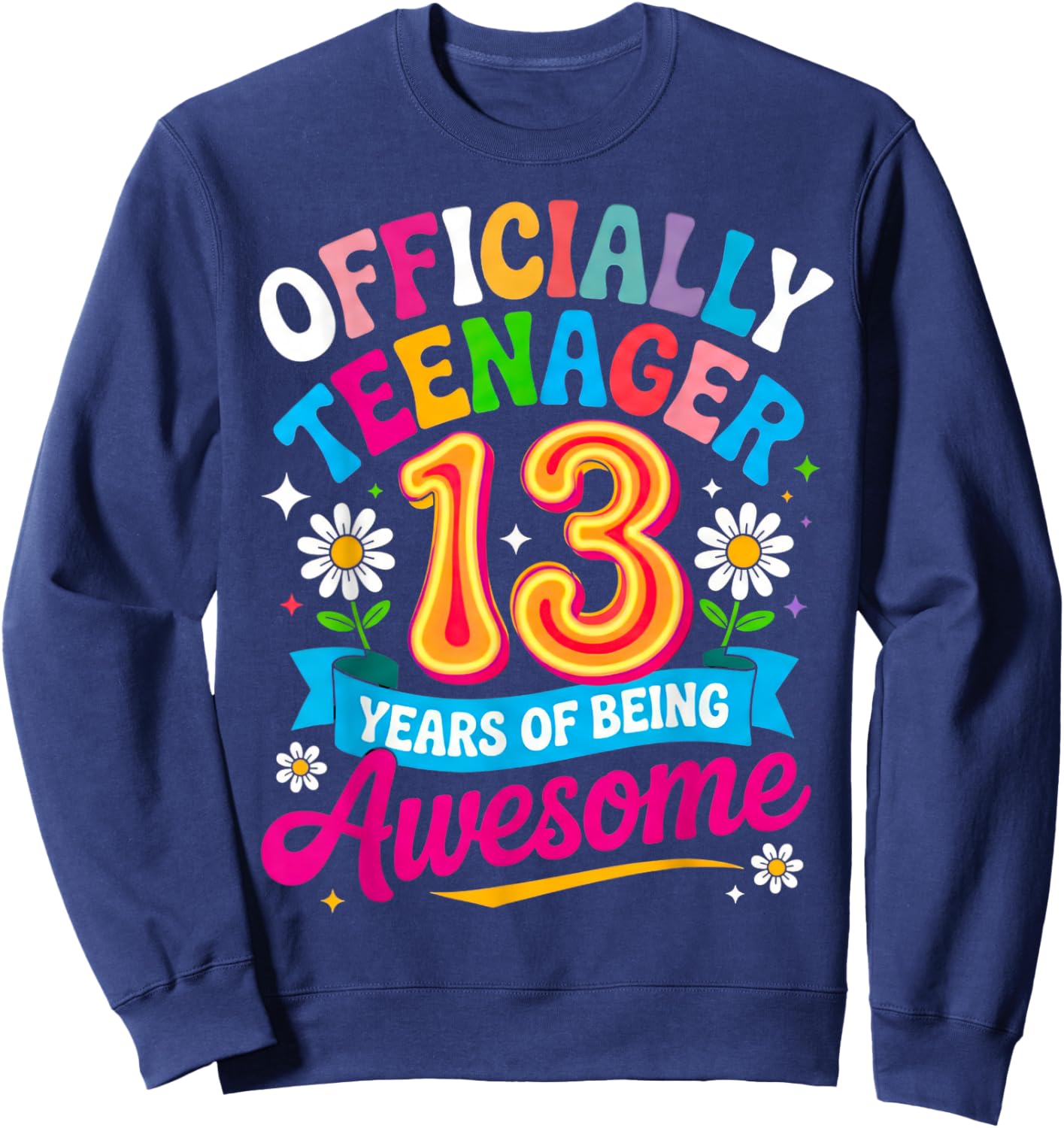 13th Birthday Girl 13 Years Old Official Teenager Birthday Sweatshirt - Sweatshirt | Navy
