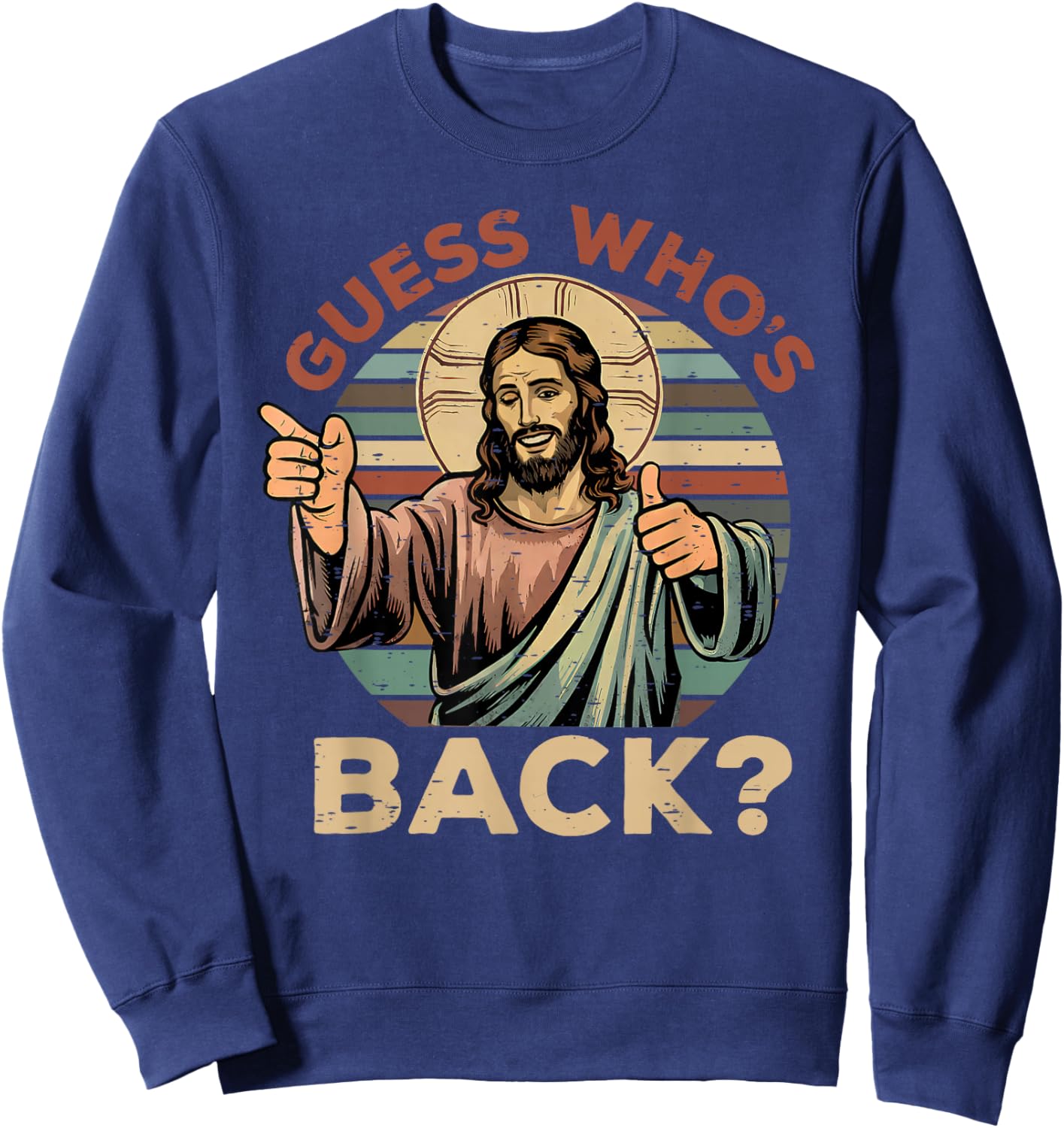 Guess Who's Back? Christian Jesus Bible Verse Happy Easter Sweatshirt - Sweatshirt | Navy