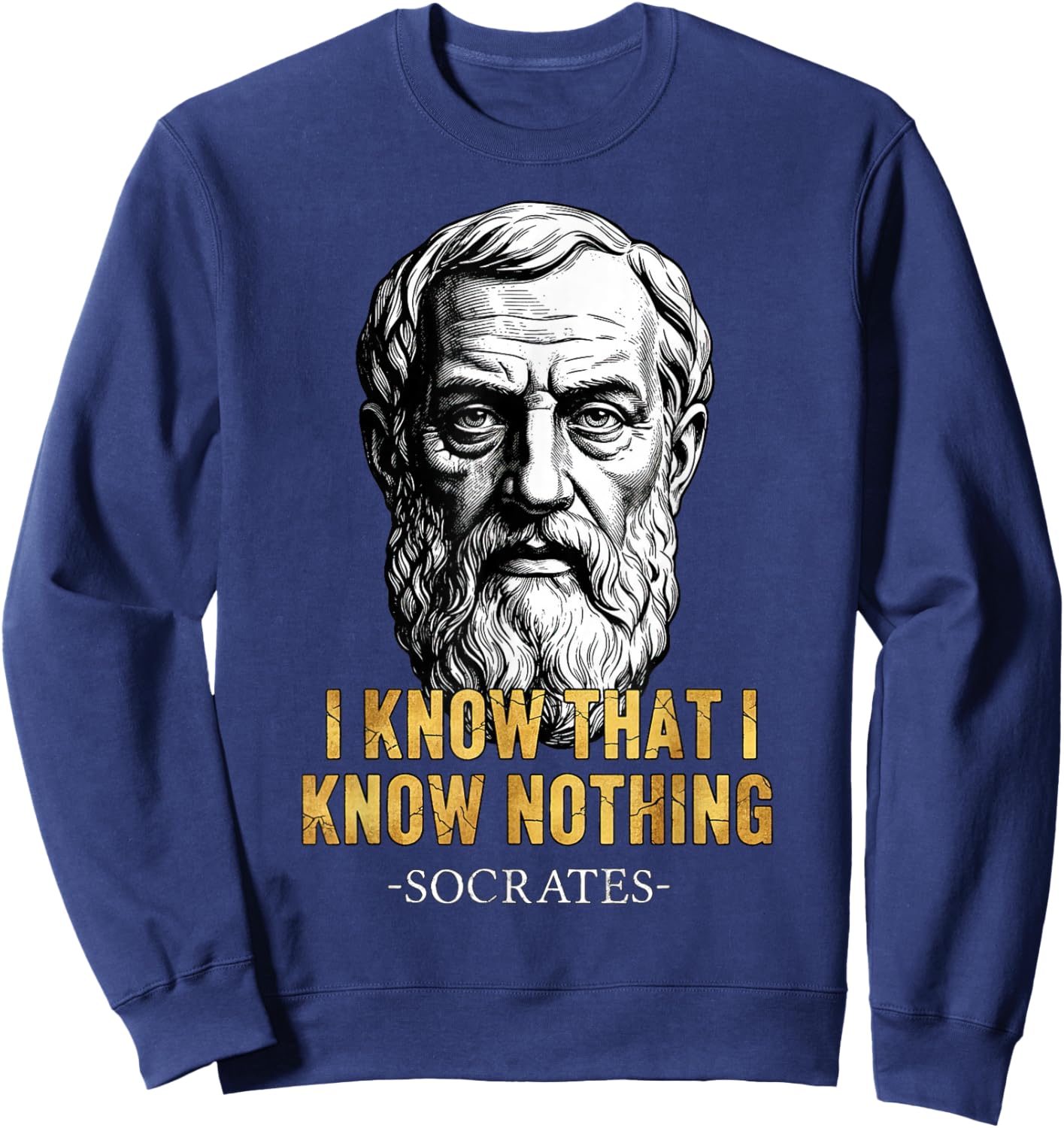 I Know That I Know Nothing Socrates Quote Philosophy Sweatshirt - Sweatshirt | Navy