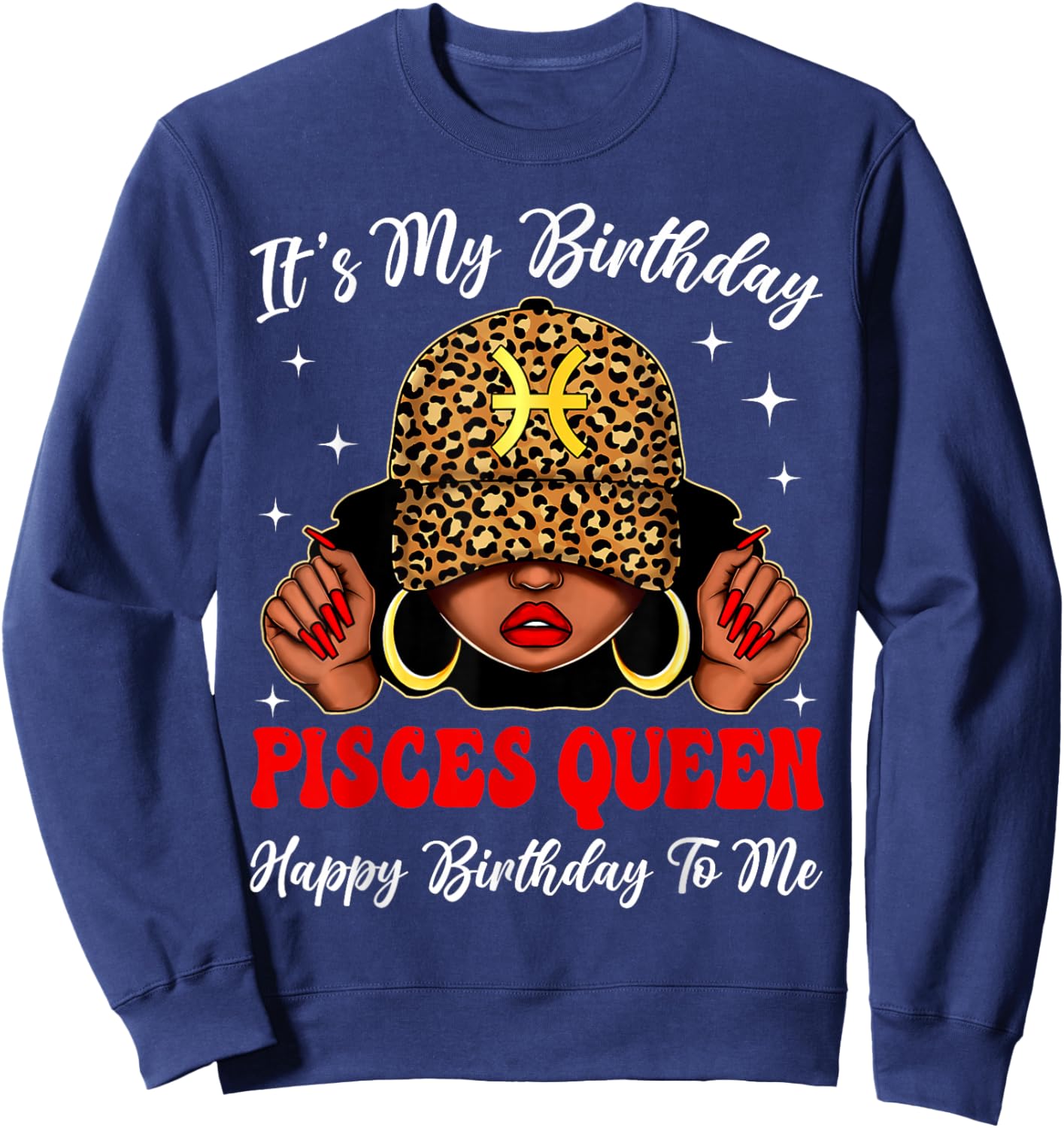 Pisces Black Woman Leopard Cap Zodiac It's My Birthday Sweatshirt - Sweatshirt | Navy