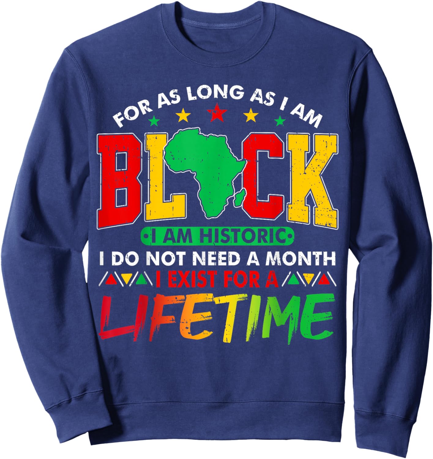 I Am Black History Lifetime Black History Month Men Women Sweatshirt - Sweatshirt | Navy
