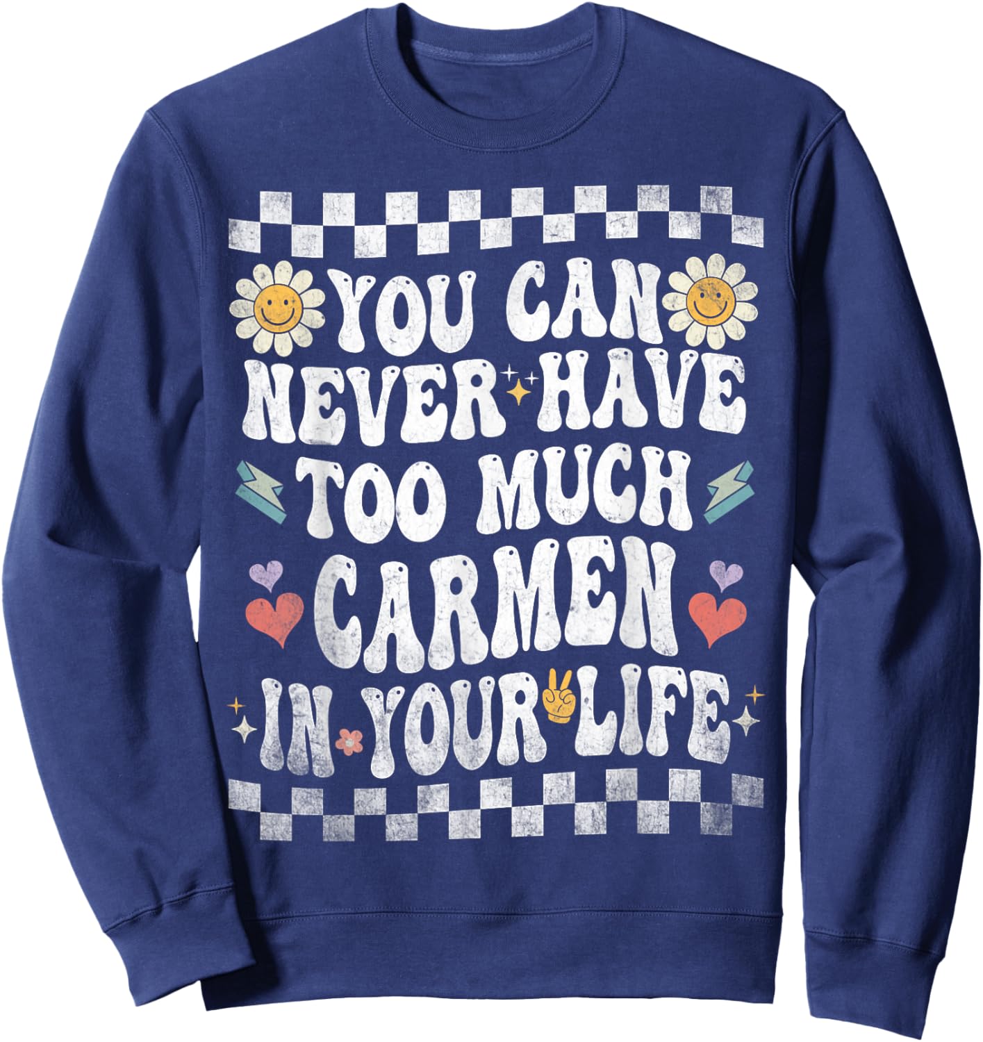 You Can Never Have Too Much Carmen in Your Life Sweatshirt - Sweatshirt | Navy