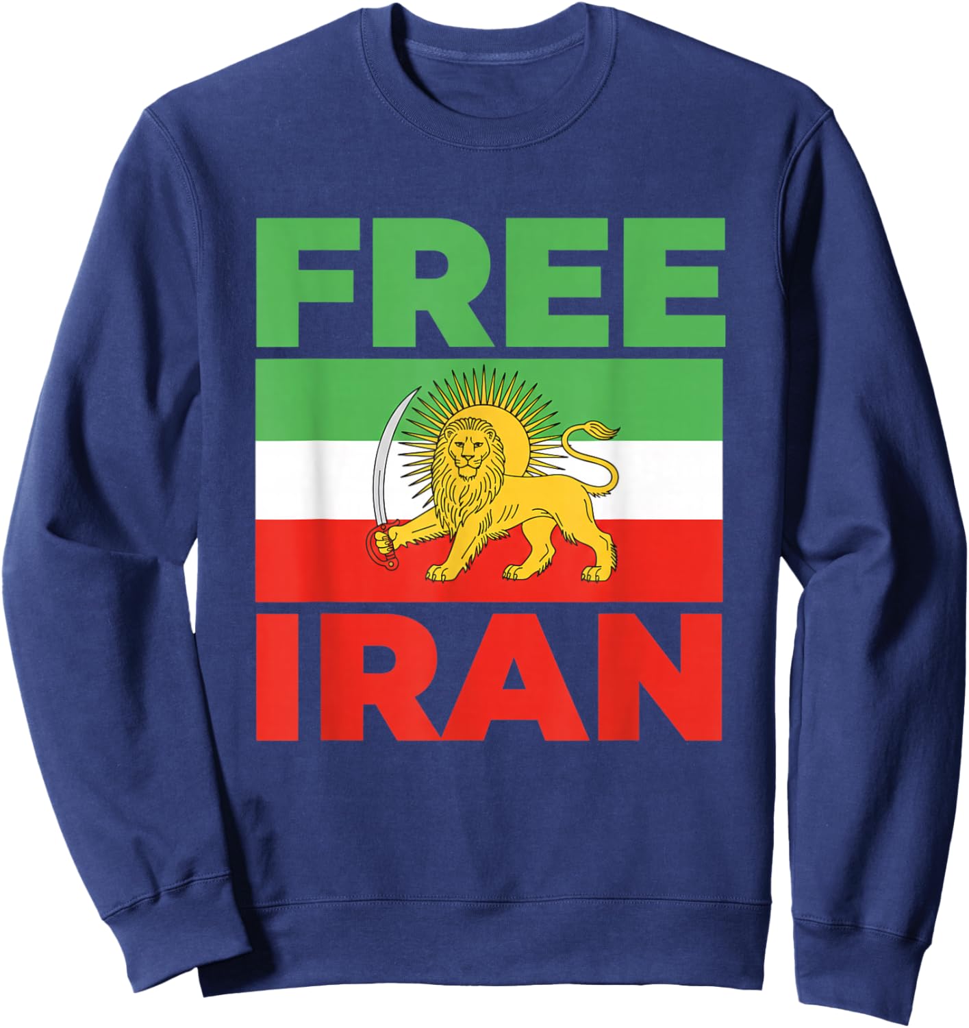 Free Iran Lion Flag Protest Solidarity Human Rights Activist Sweatshirt - Sweatshirt | Navy