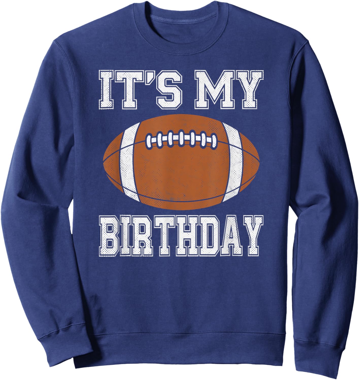 It’s My Birthday Football Vintage Style Sweatshirt - Sweatshirt | Navy