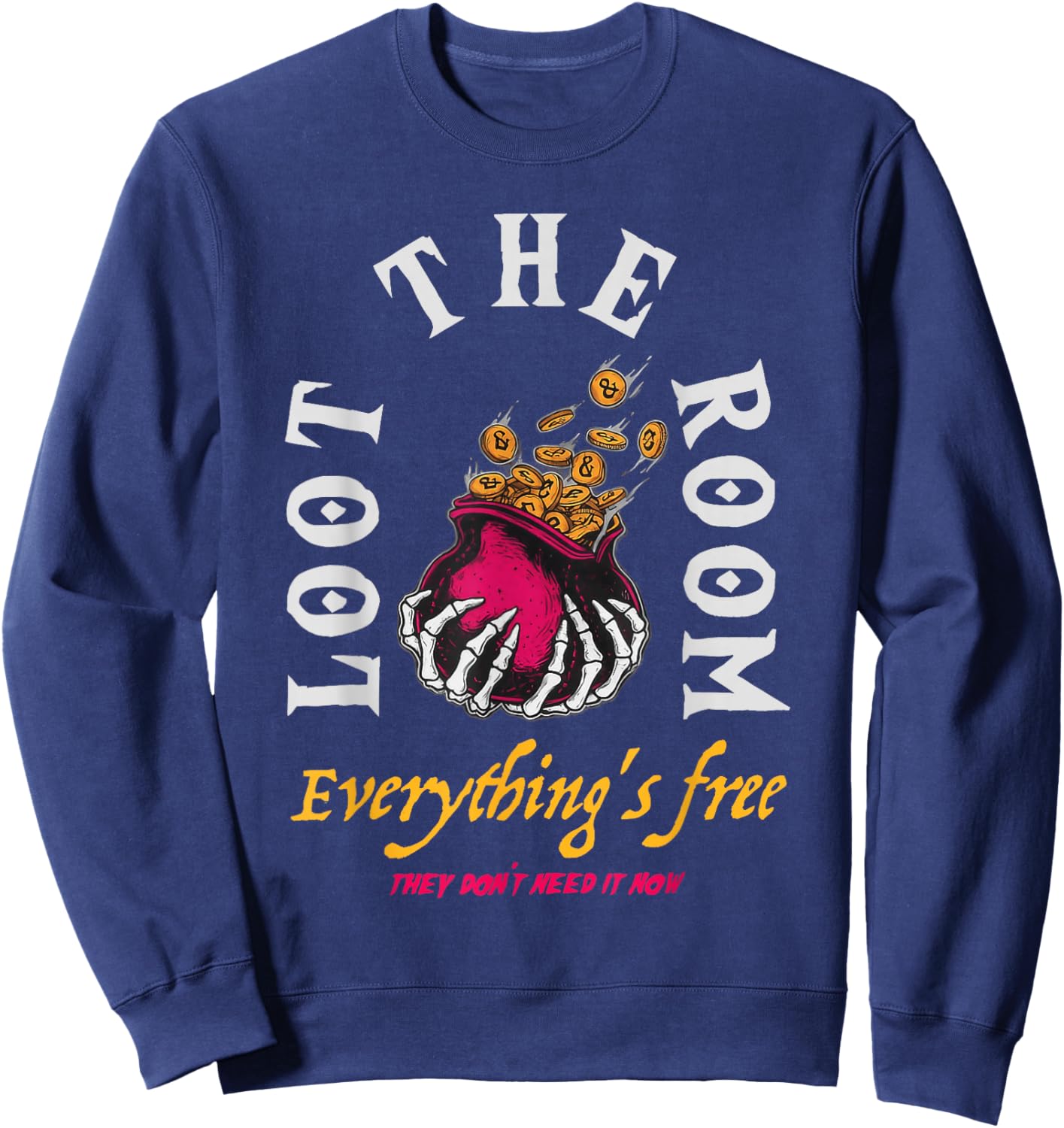 Loot The Room Everything’s Free Funny RPG Skeleton Art Sweatshirt - Sweatshirt | Navy