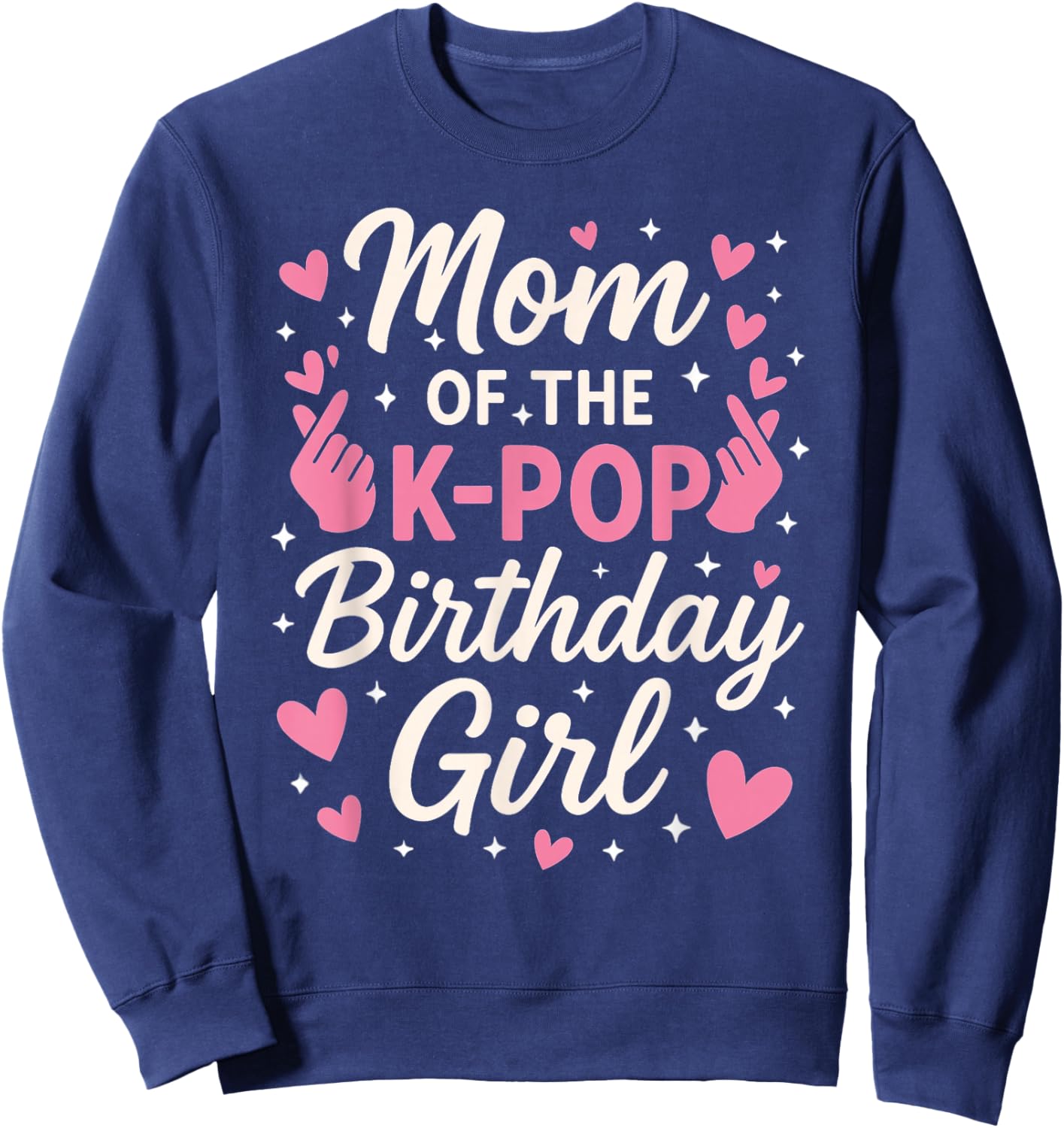 Mom of The K Pop Birthday Girl Korean Pop Lovers Girls Women Sweatshirt - Sweatshirt | Navy