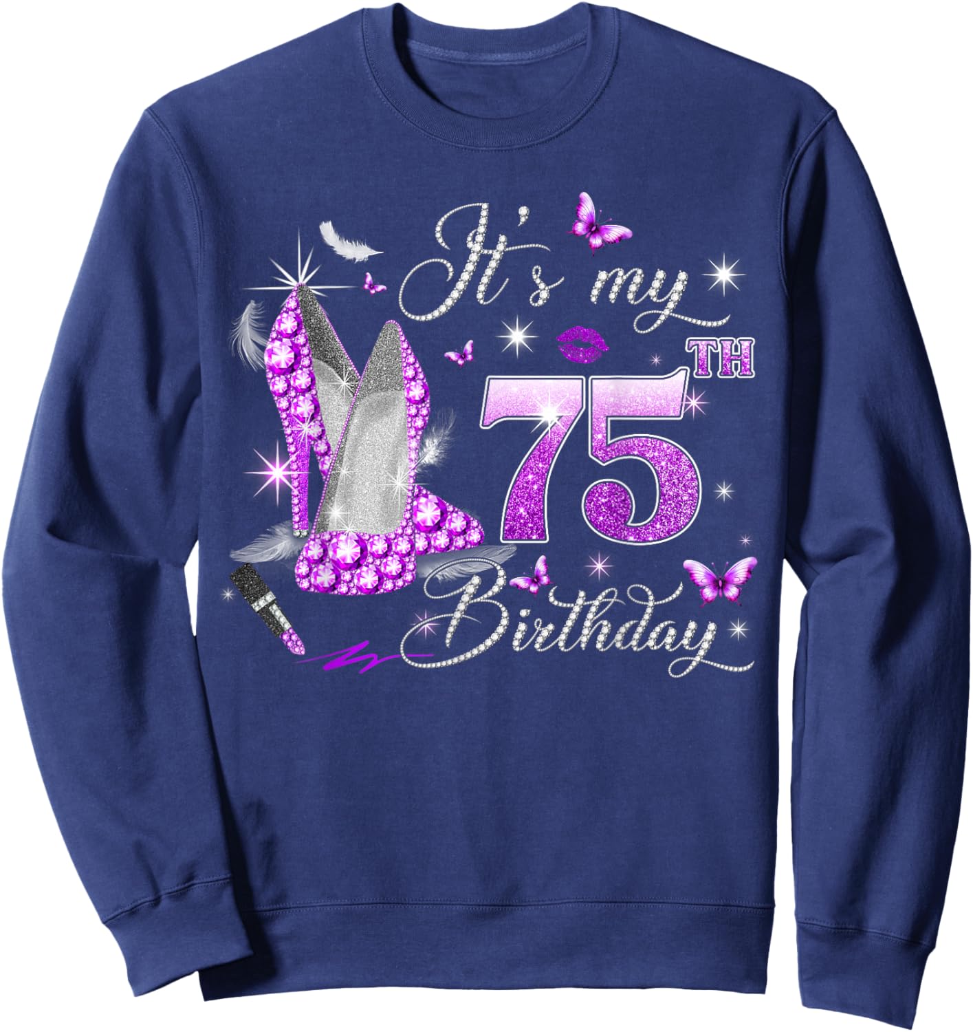 It’s My 75th Birthday Pink 75 Years Old Birthday Queen Party Sweatshirt - Sweatshirt | Navy