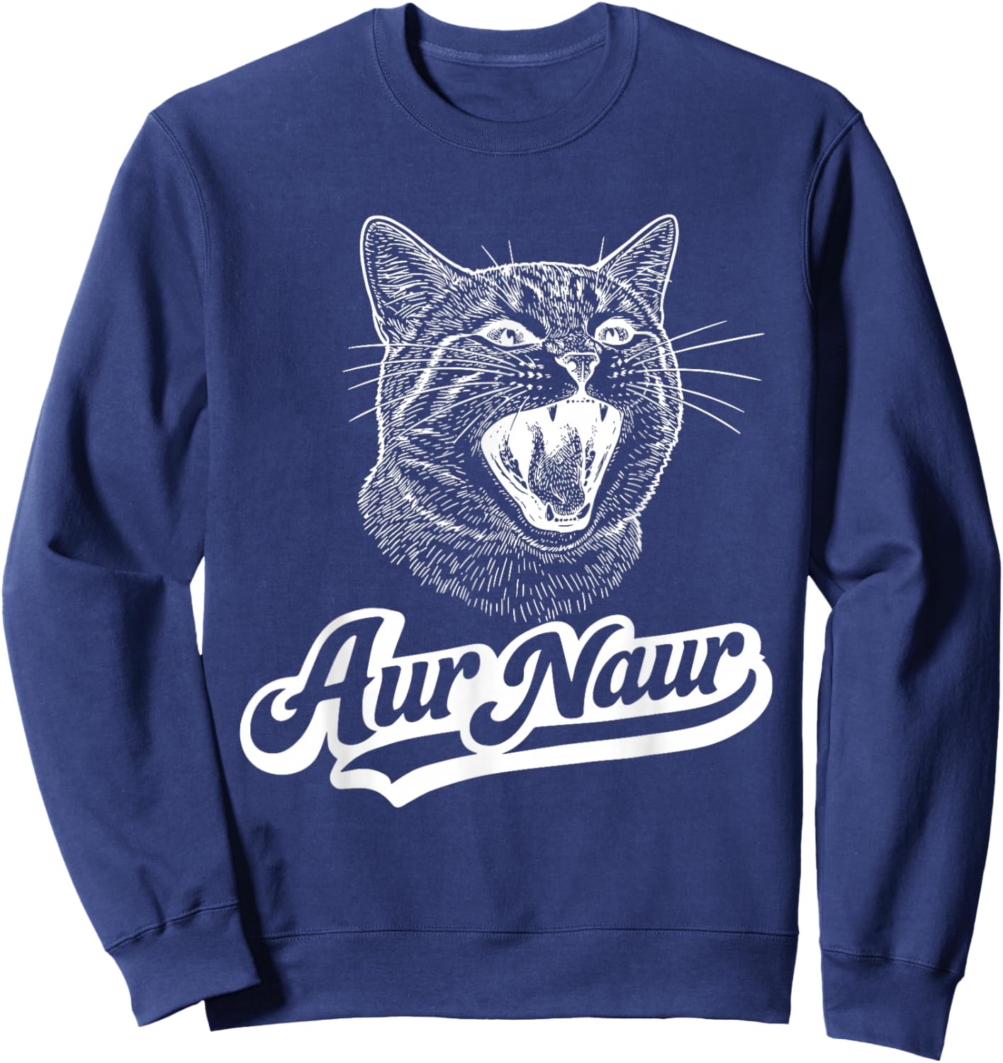 AUR Naur Cat Funny Sarcastic Oh No Australian Accent Sweatshirt - Sweatshirt | Navy