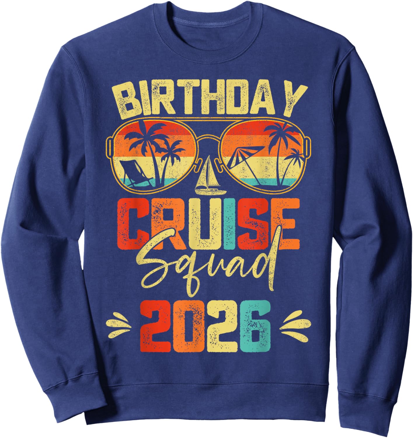 Birthday Cruise Squad 2026 Family Birthday Cruise Vacation Sweatshirt - Sweatshirt | Navy