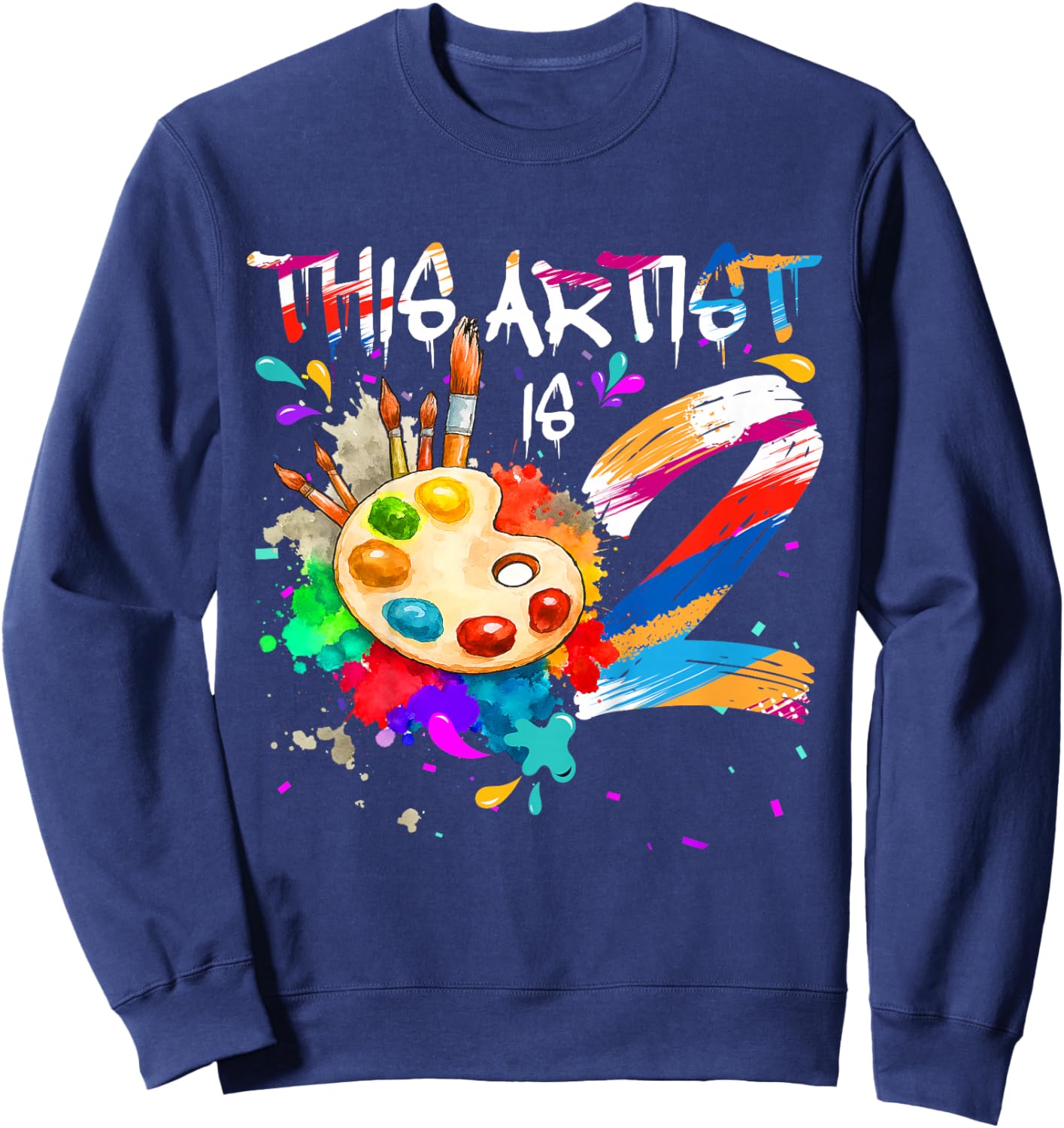 This Artist is 2 Years Old Birthday 2nd Painting Art Party Sweatshirt - Sweatshirt | Navy