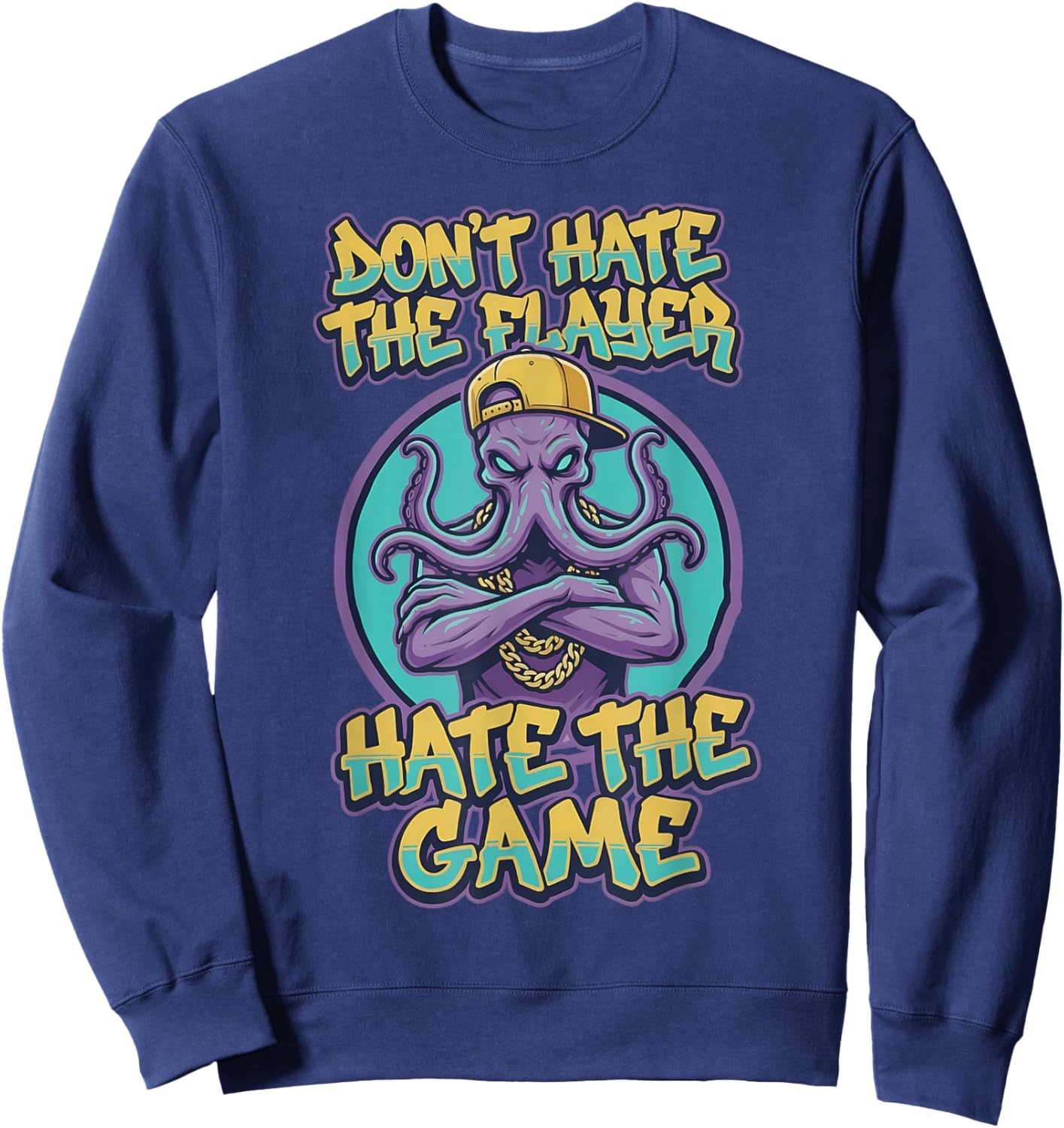 Don't Hate The Flayer Hate The Game Funny Octopus Monster Sweatshirt - Sweatshirt | Navy