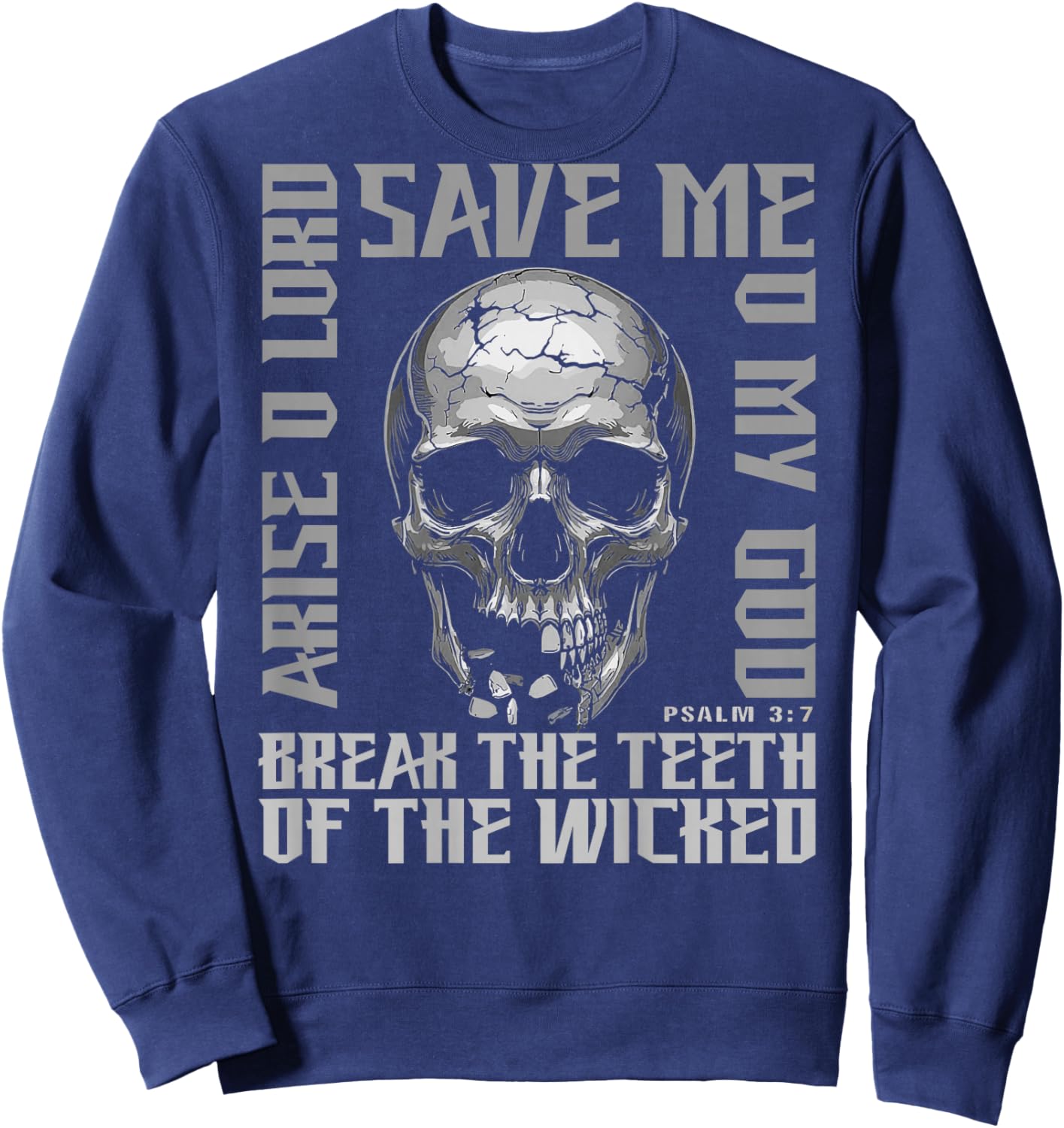 Break The Teeth of The Wicked Christian Ps 3:7 (on Back) Sweatshirt - Sweatshirt | Navy